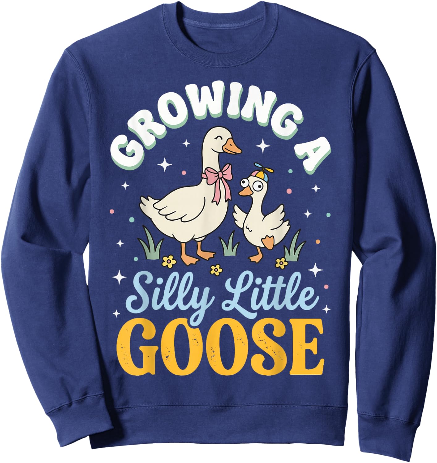 Growing A Silly Little Goose Sweatshirt - Sweatshirt | Navy