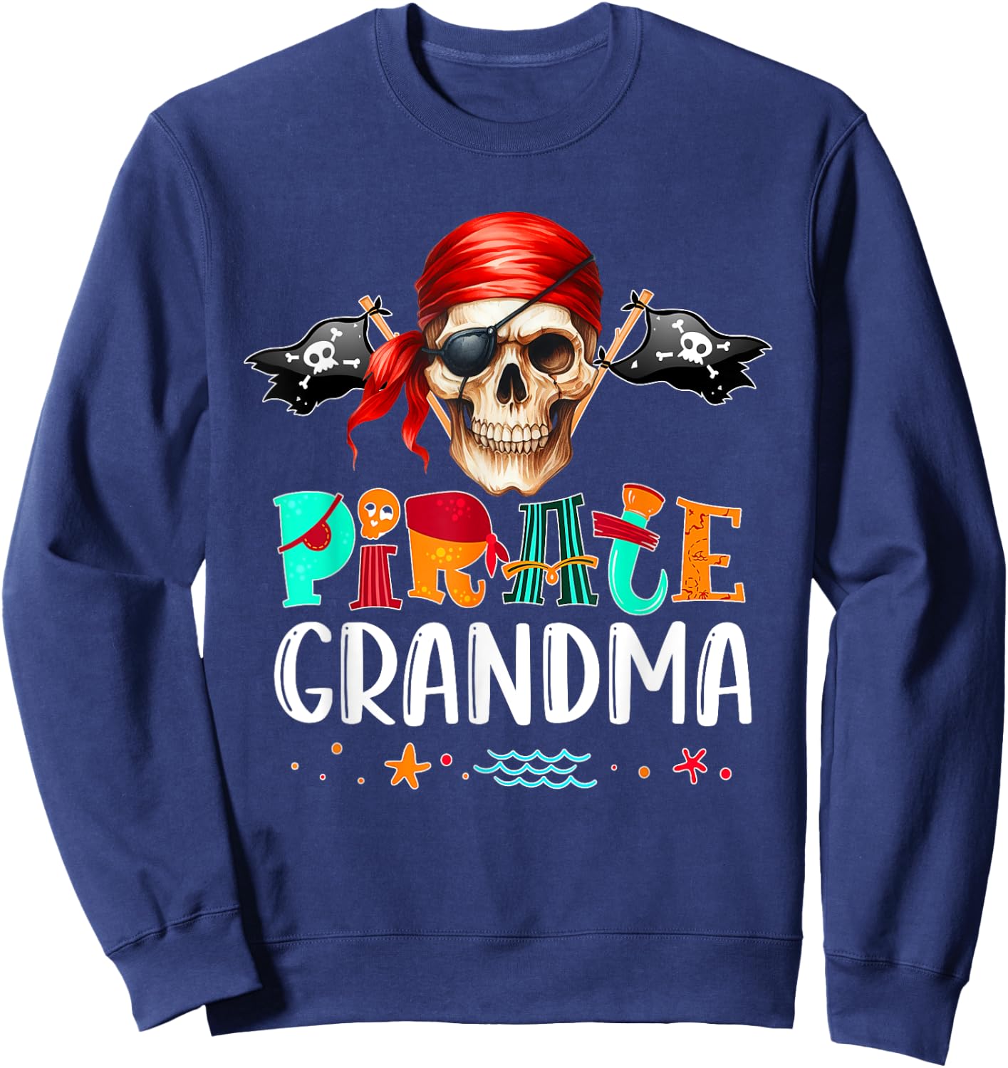 Pirate Grandma Funny Birthday Pirate Day Family Matching Sweatshirt - Sweatshirt | Navy