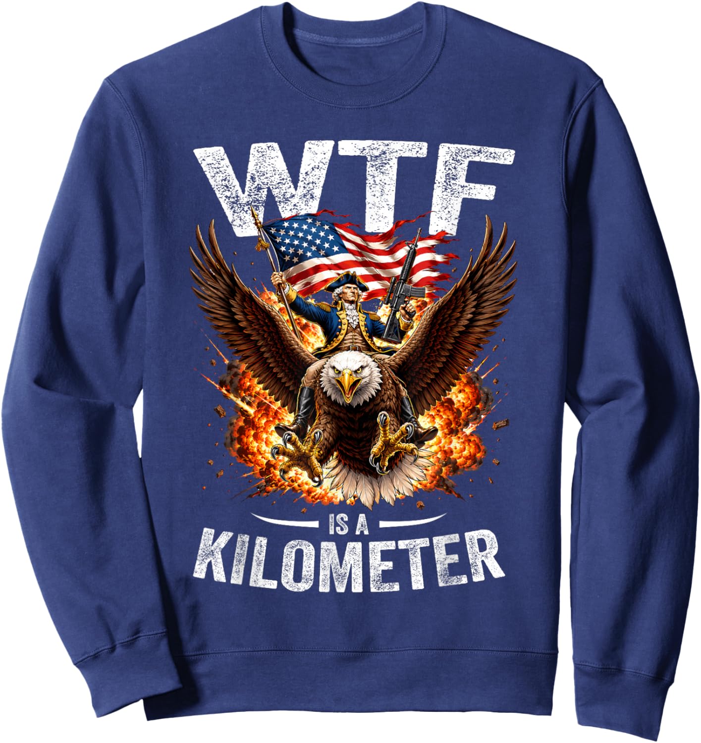 Funny 4th of July WTF is Kilometer USA America Patriotic Men Sweatshirt - Sweatshirt | Navy