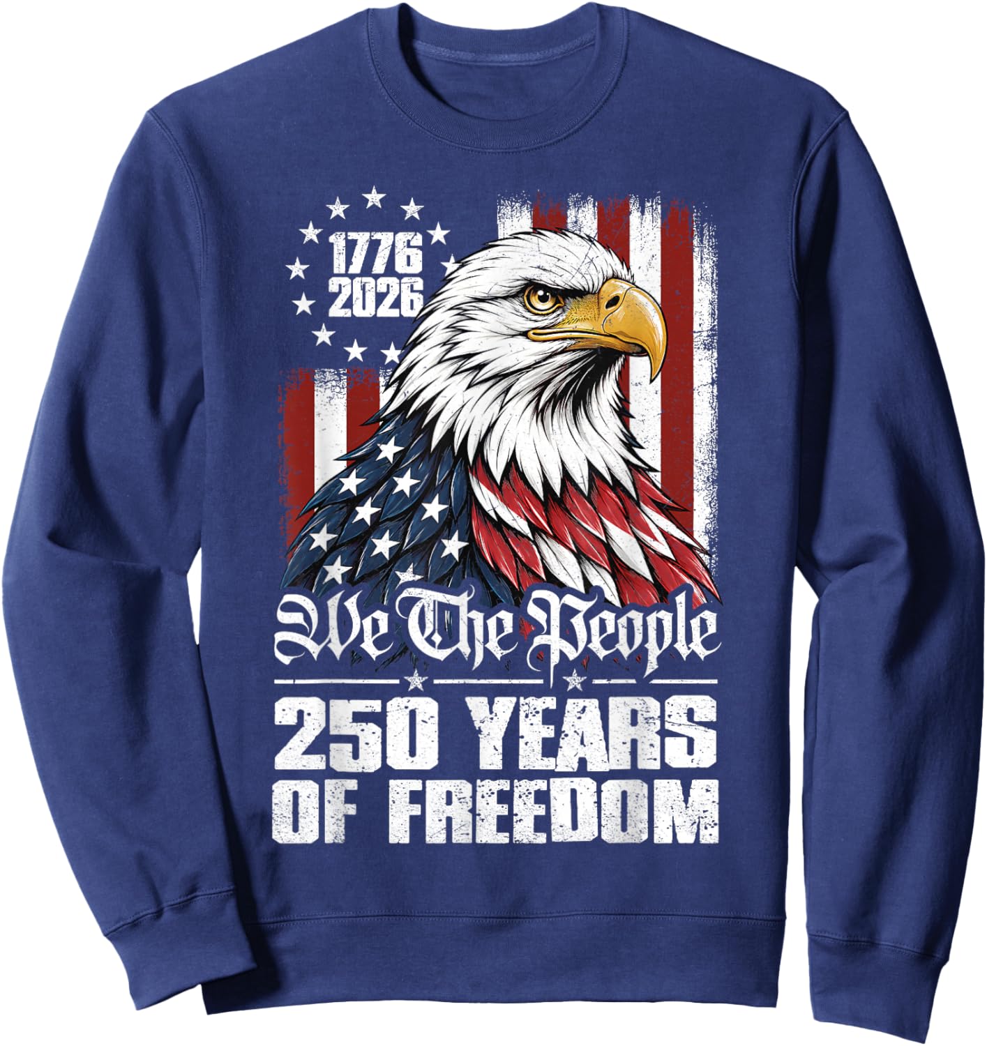 250 Years Eagle American Flag 250th Anniversary 4th of July Sweatshirt - Sweatshirt | Navy