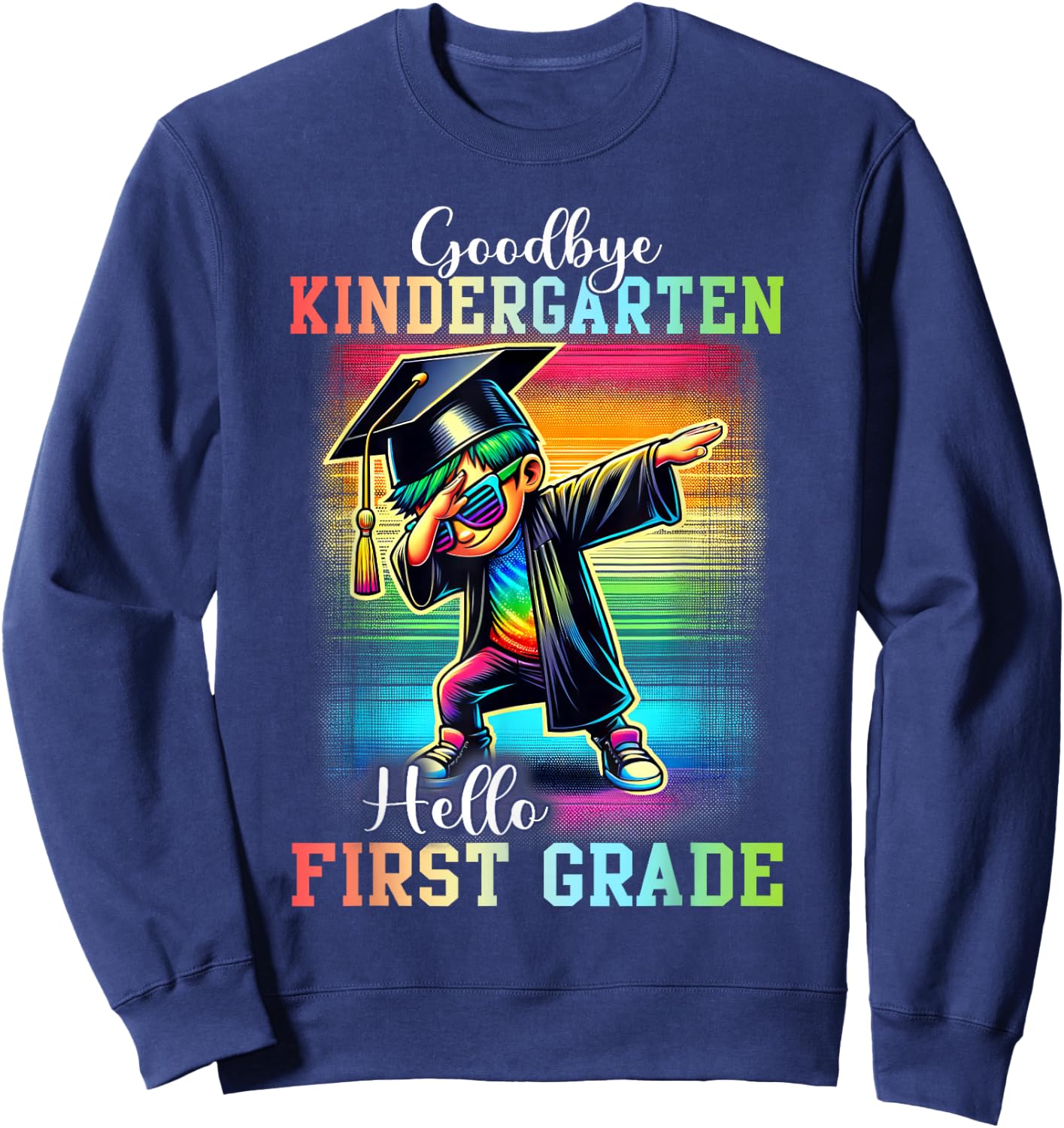 Goodbye Kindergarten Hello 1st Grade Last Day Dabbing Boy Sweatshirt - Sweatshirt | Navy