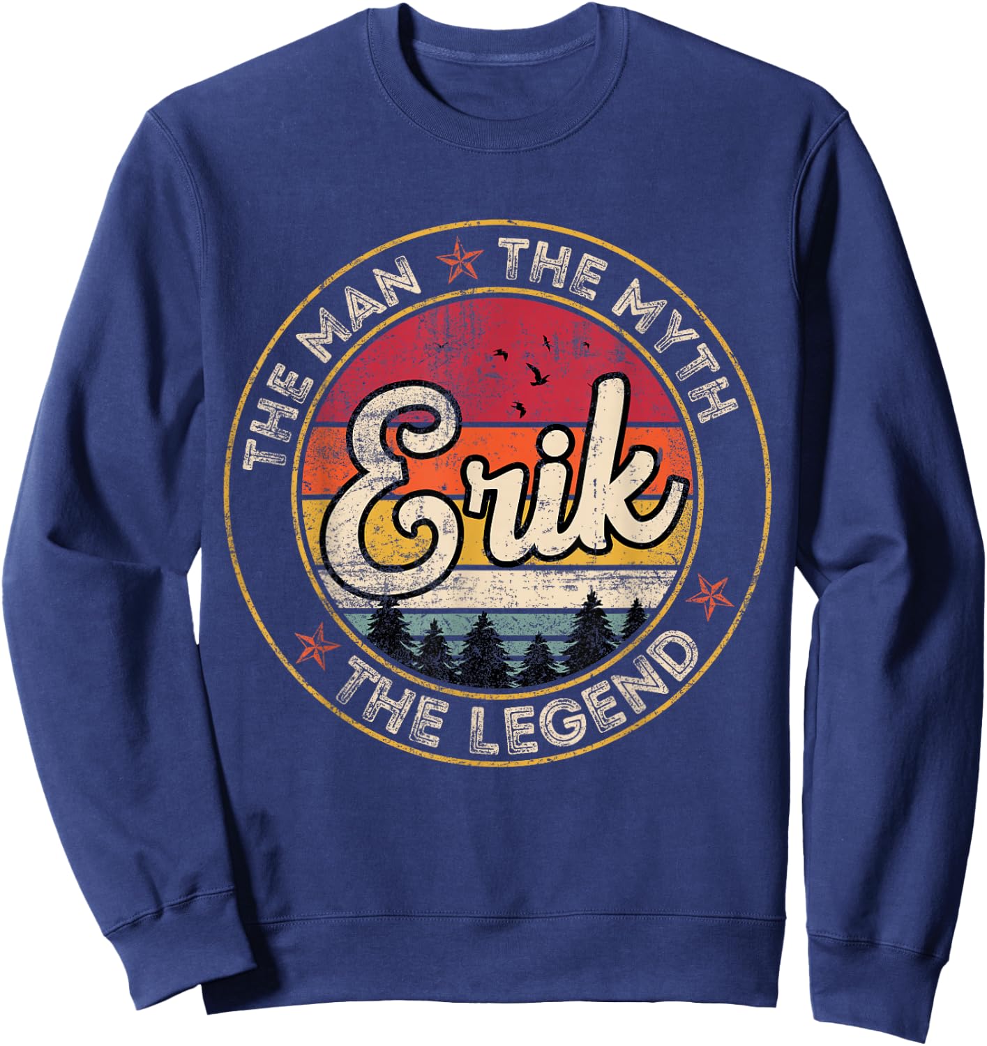 Erik The Man The Myth The Legend Personalized Name Sweatshirt - Sweatshirt | Navy