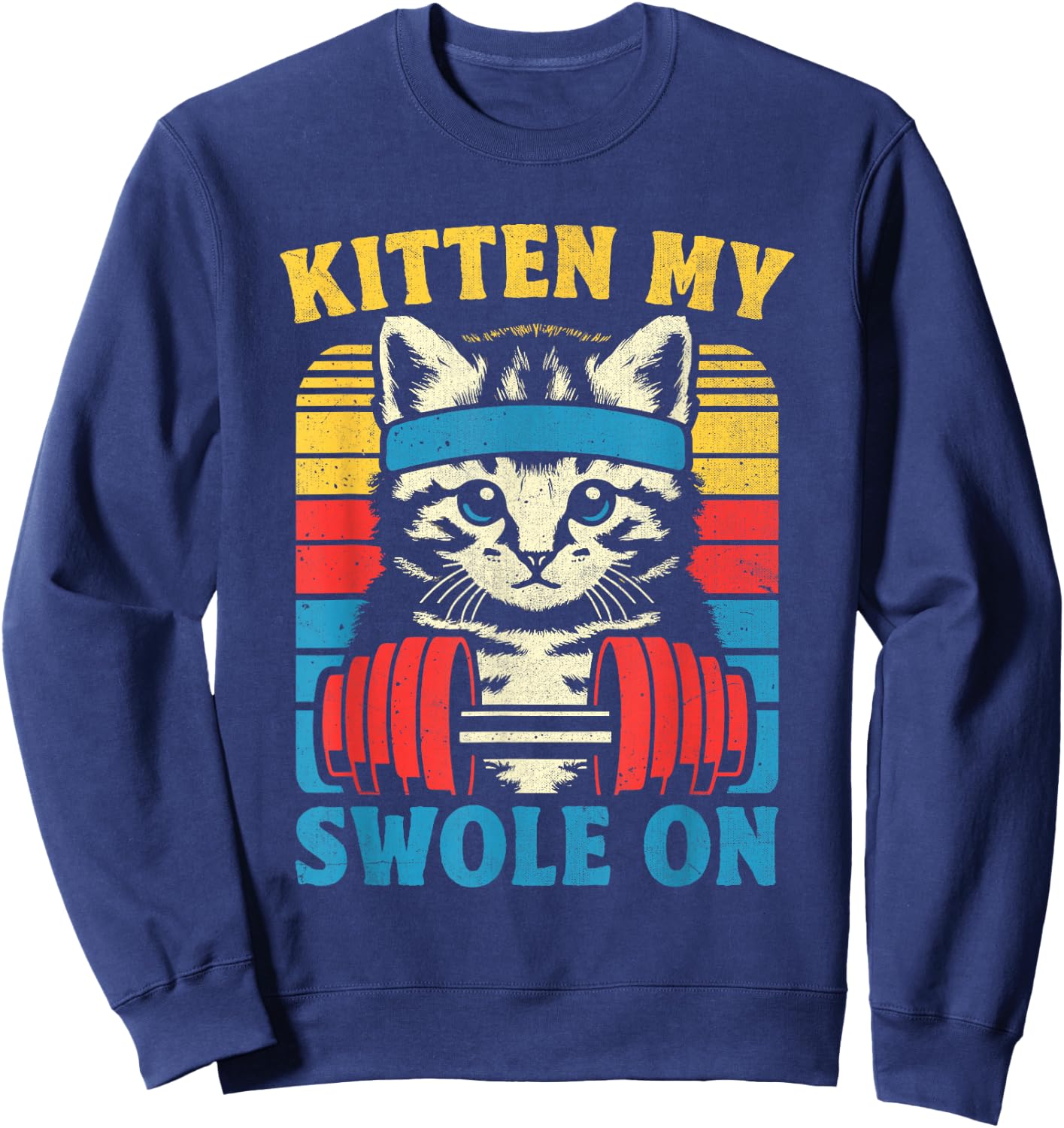 Funny Cat Kitten My Swole On Workout Cat Lover Retro Vintage Sweatshirt - Sweatshirt | Navy
