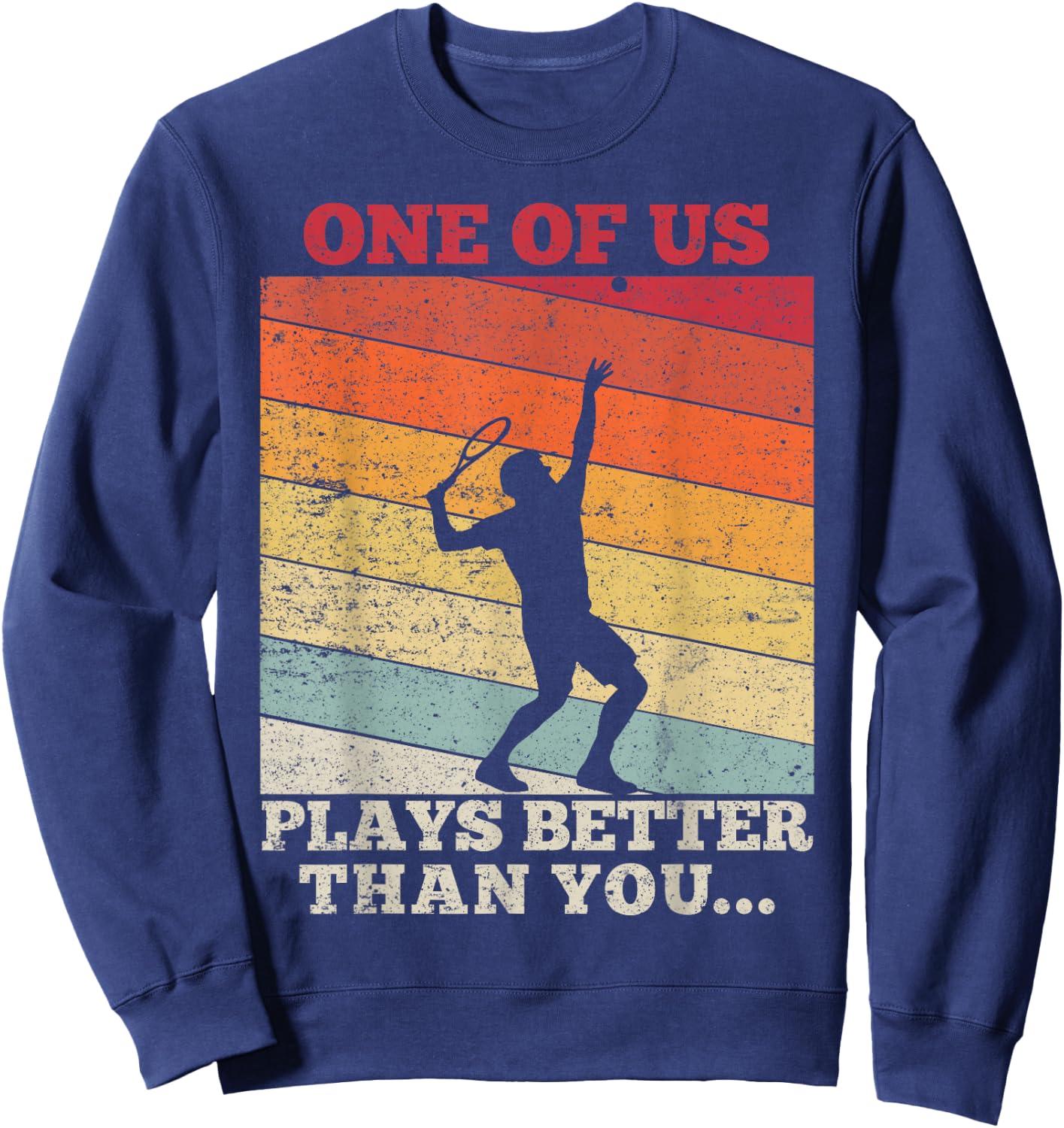 Tennis Sunset One of us plays better than you Sweatshirt - Sweatshirt | Navy