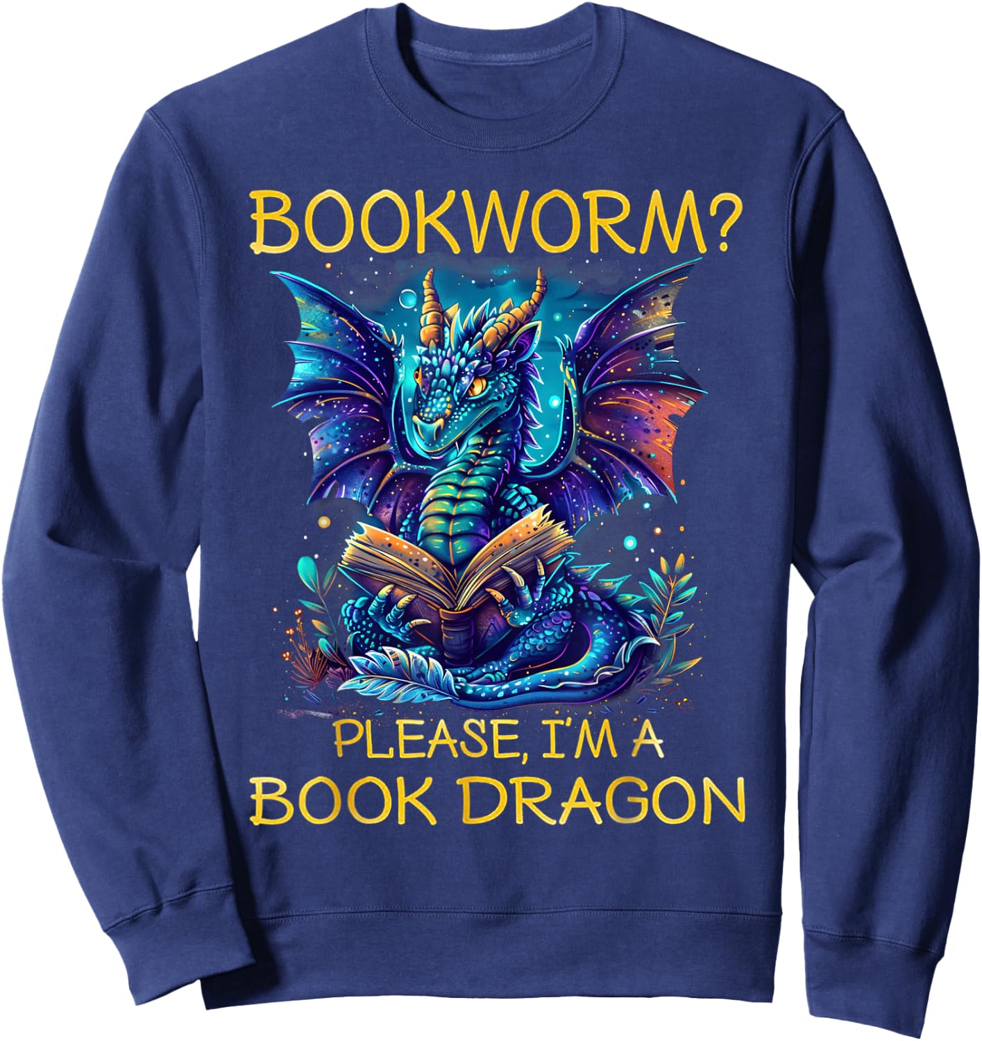 Bookworm Please I'm A Book Dragon Sweatshirt - Sweatshirt | Navy