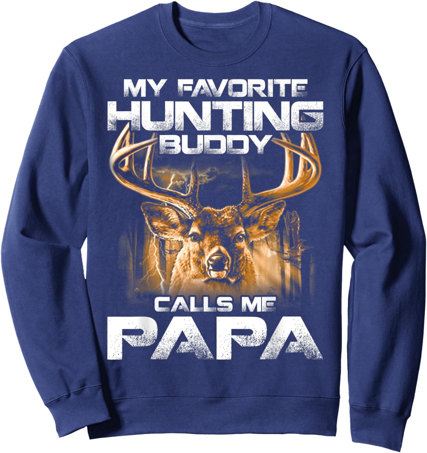 My Favorite Hunting Buddy Calls Me Papa Sweatshirt - Sweatshirt | Navy