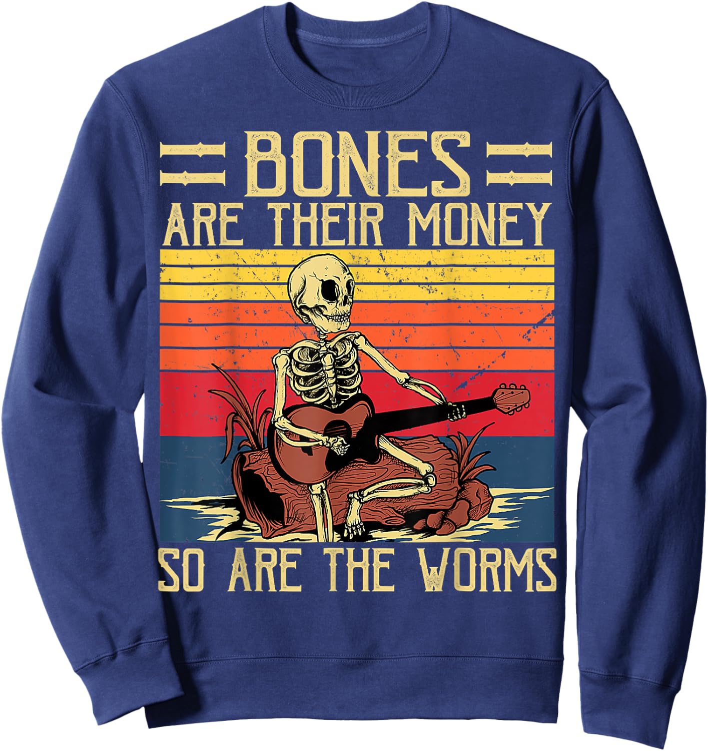 Bones Are Their Money, Skeleton Playing Guitar Retro Vintage Sweatshirt - Sweatshirt | Navy