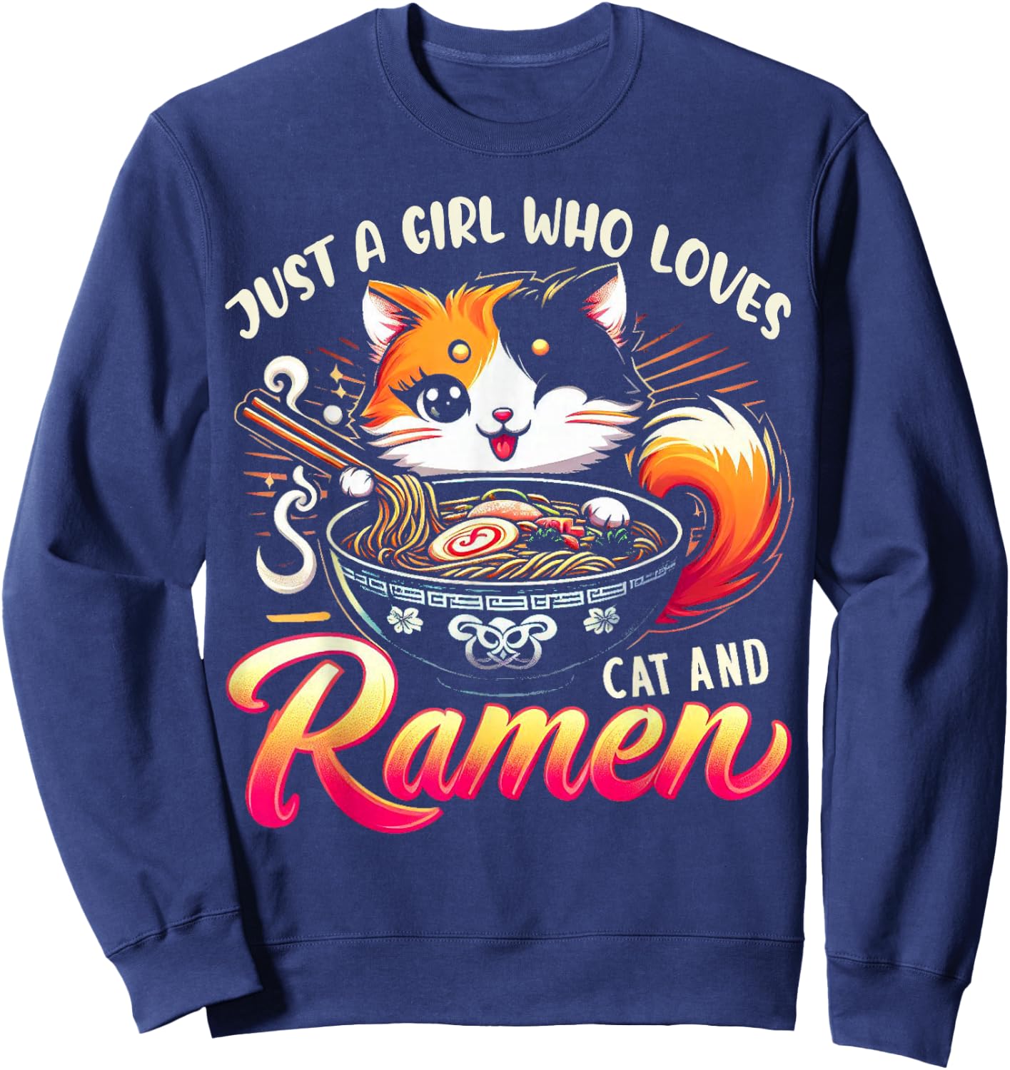 Just a Girl Who Loves Cat And Ramen Cute Cat Loves Ramen Sweatshirt - Sweatshirt | Navy