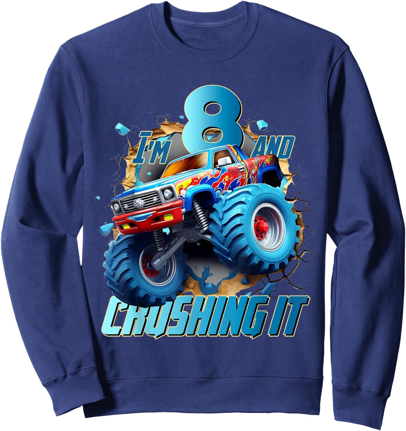 I'm Crushing it Monster Truck 8 Year Old Boys 8th Birthday Sweatshirt - Sweatshirt | Navy