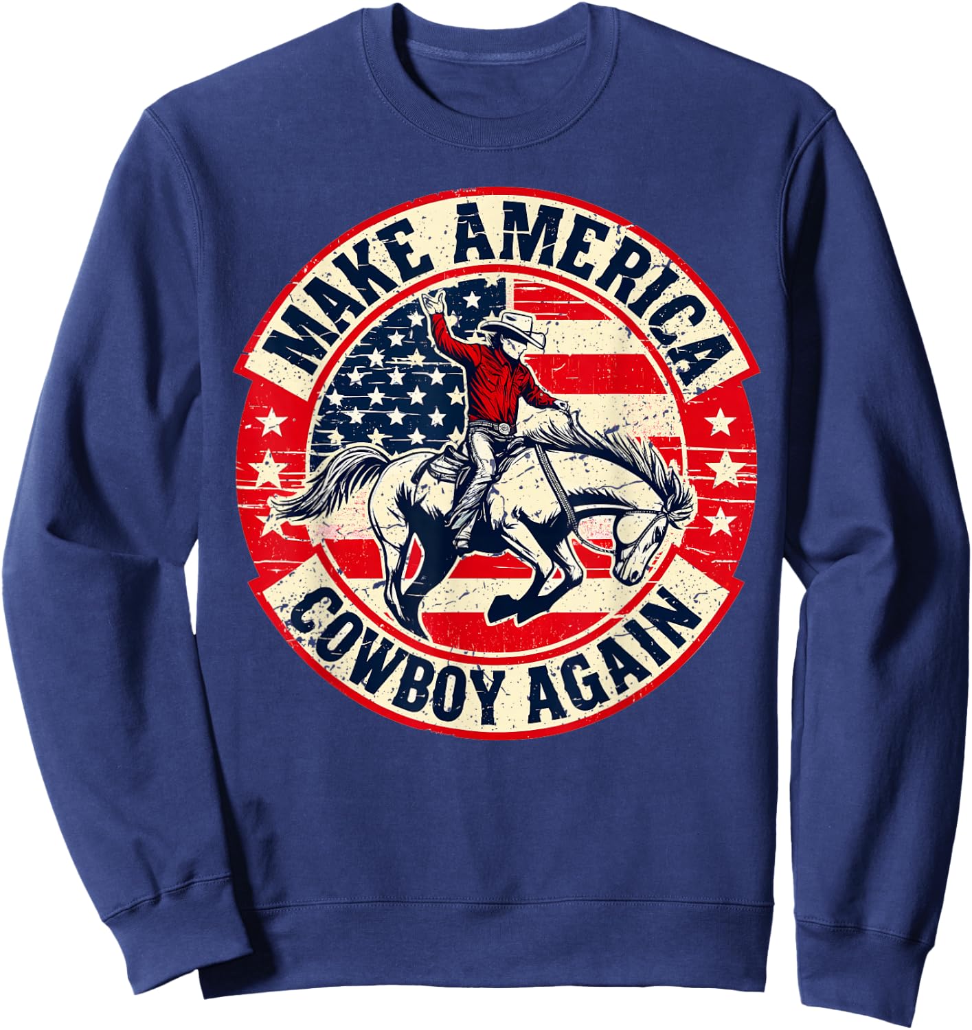 Vintage Western Rodeo USA Flag Makes America A Cowboy Again Sweatshirt - Sweatshirt | Navy
