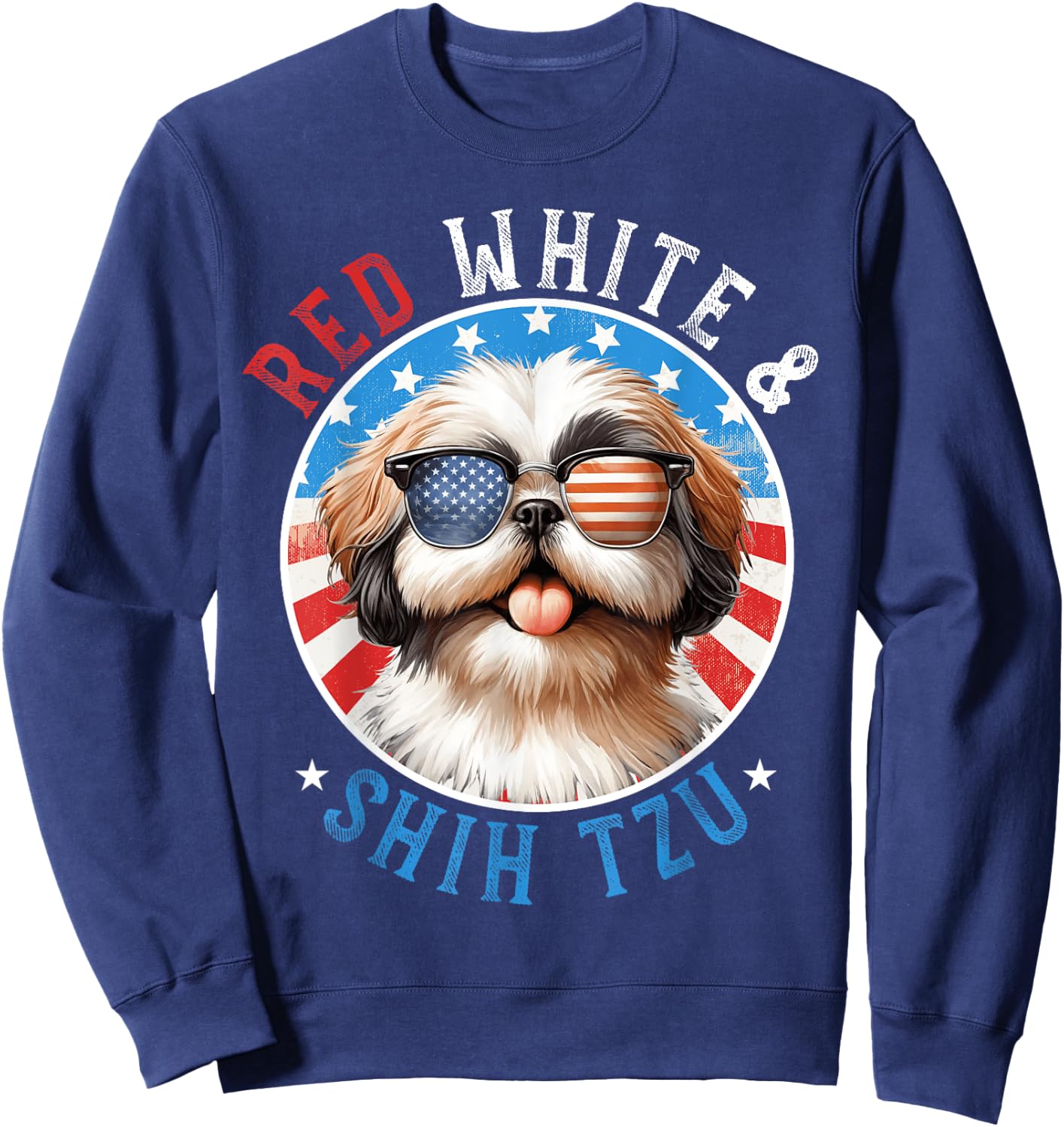 Shih Tzu Dog 4th of July Red White and Shih Tzu Lovers Sweatshirt - Sweatshirt | Navy