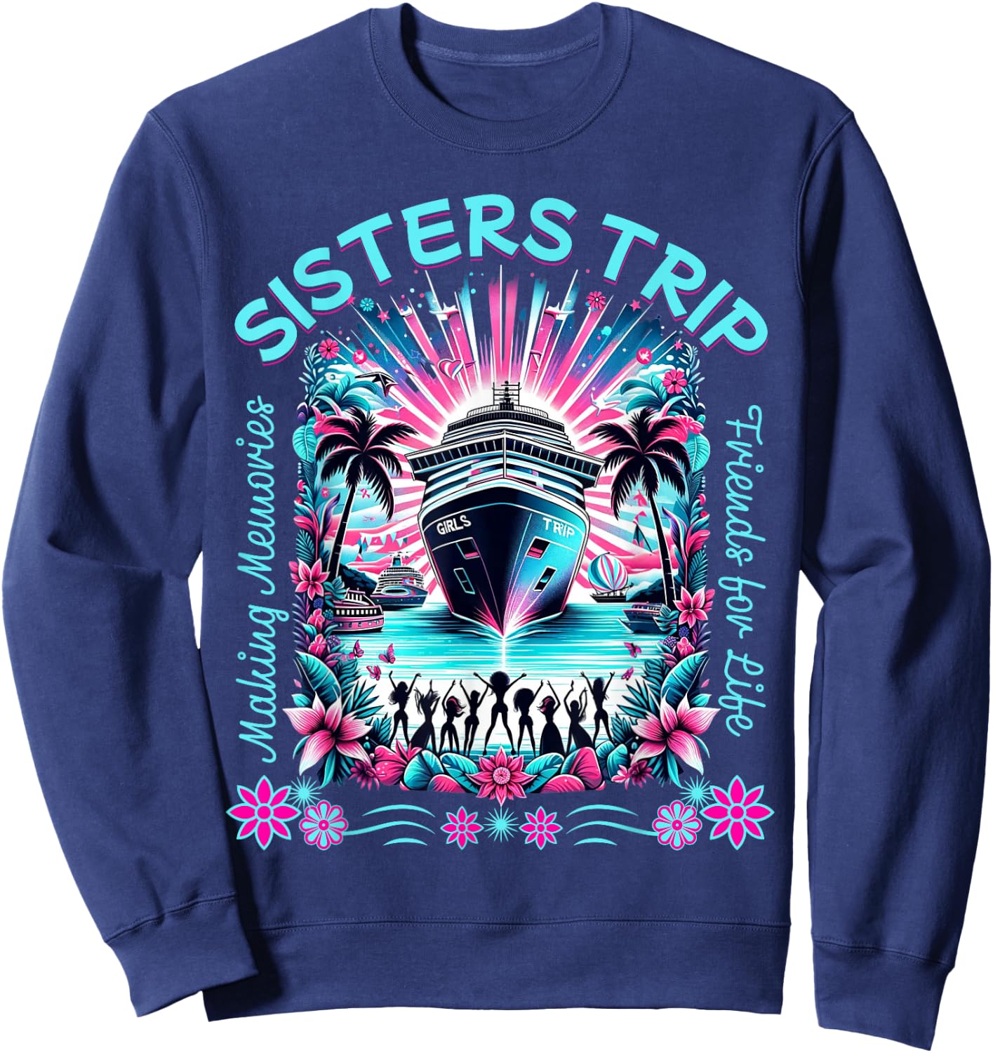 Sister Cruise Fun Matching BFF Sisters Trip Cruise Sweatshirt - Sweatshirt | Navy