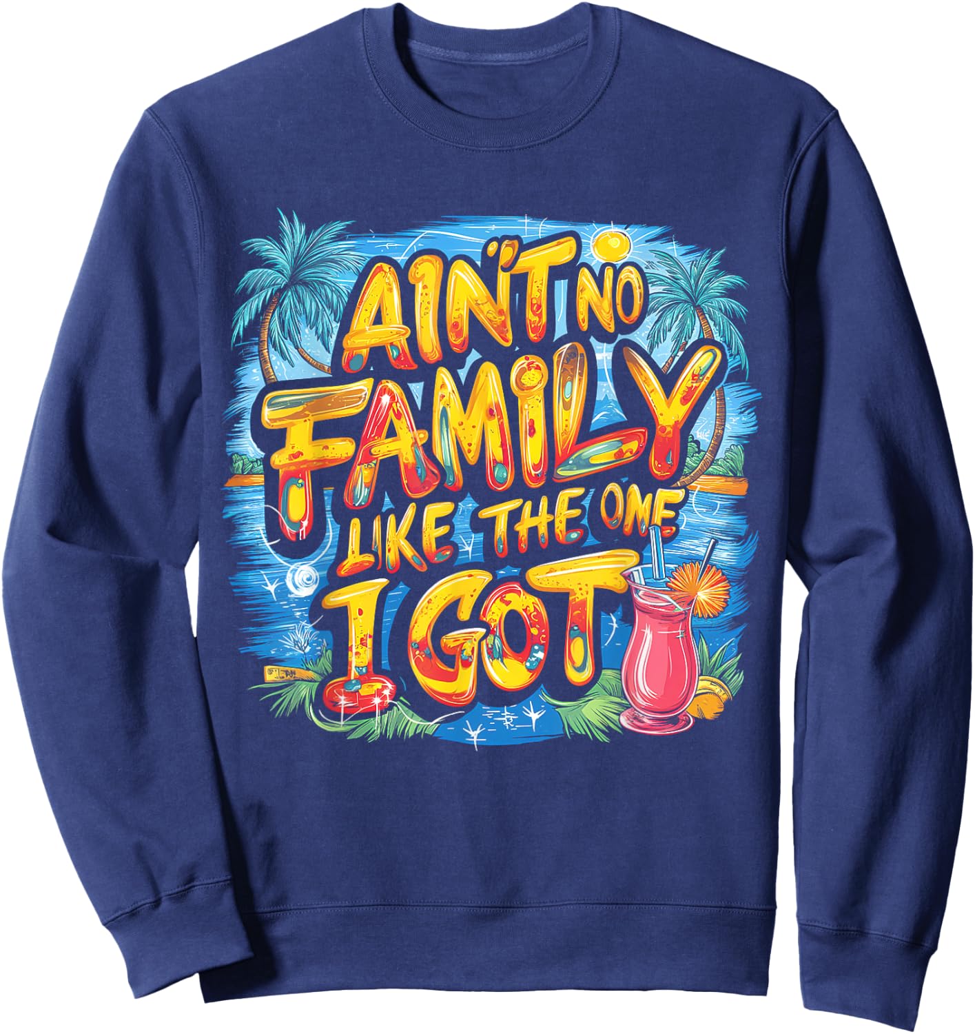 Ain't No Family Like The One I Got Sweatshirt - Sweatshirt | Navy