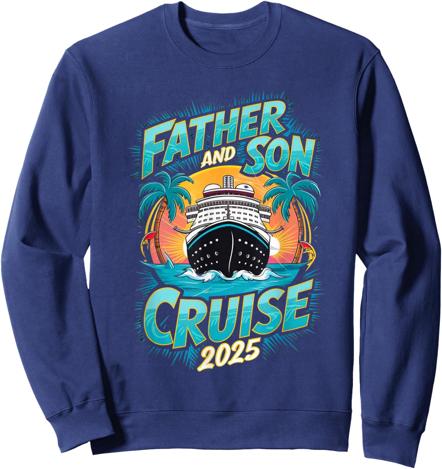 Father and Son Cruise Ship 2025 Family Vacation Matching Sweatshirt - Sweatshirt | Navy