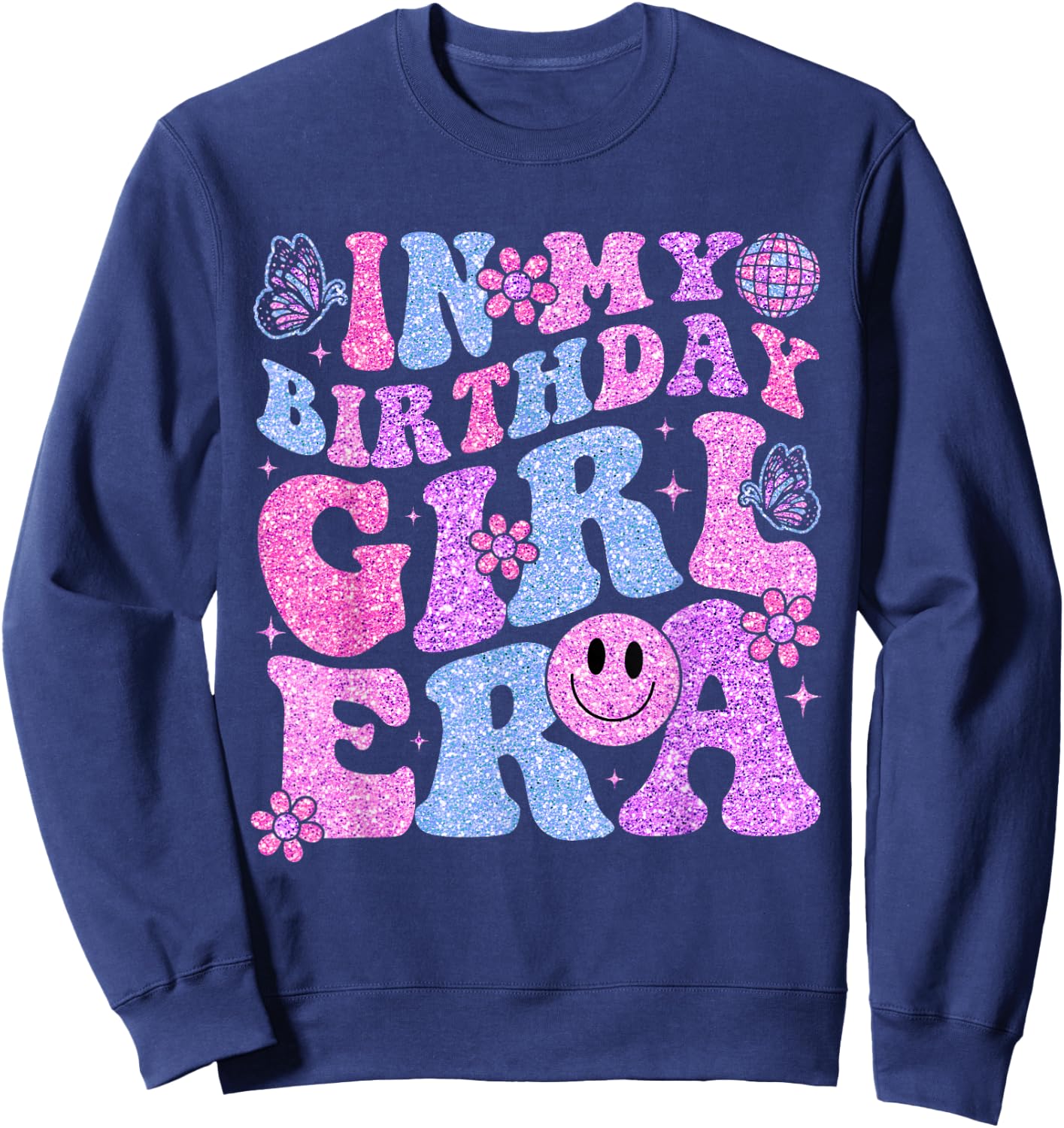 In My Birthday Girl Era Birthday Party Girls Sweatshirt - Sweatshirt | Navy
