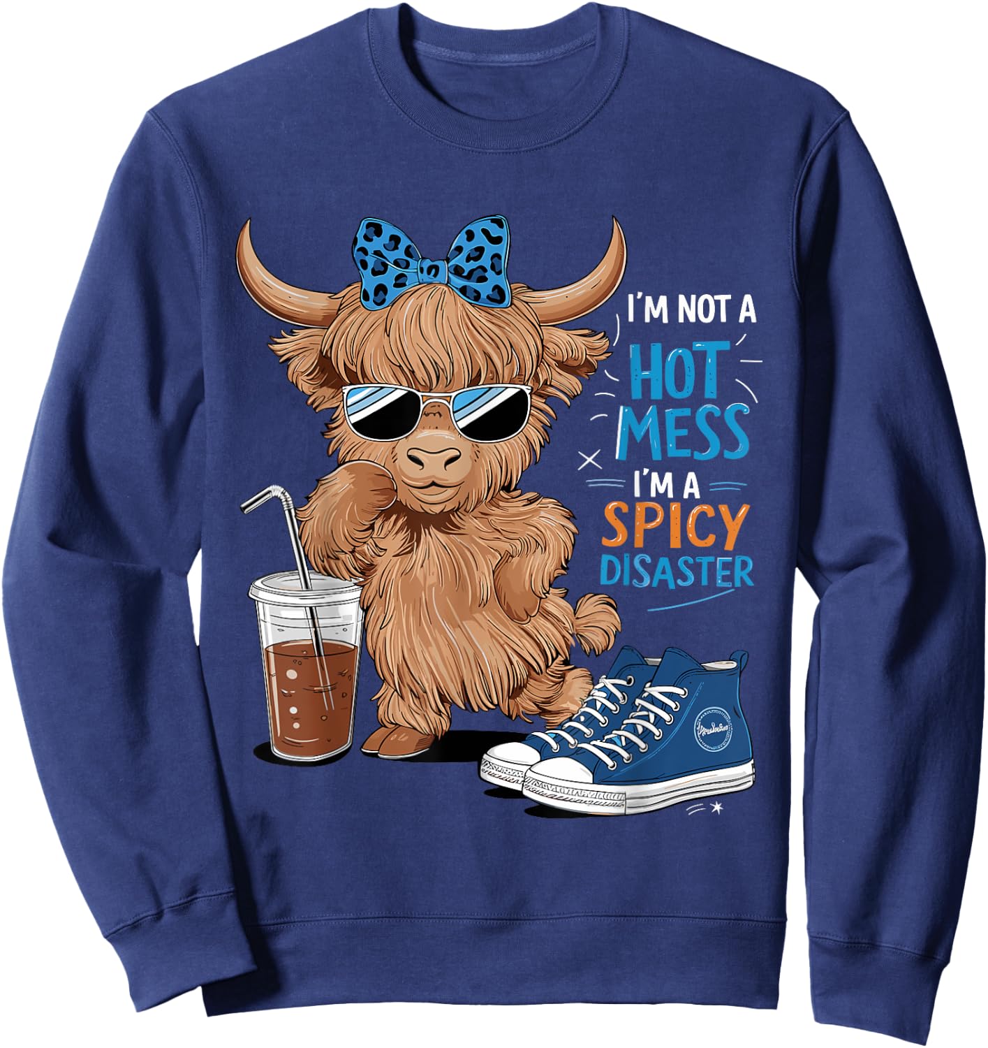 Cute Highland Cow I'm Not A Hot Mess I'm A Spicy Disaster Sweatshirt - Sweatshirt | Navy