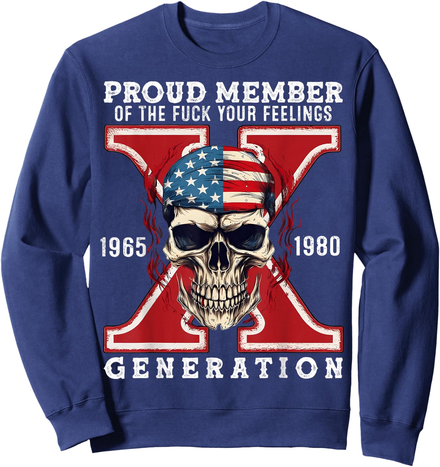 Proud Member of The Fuck Your Feelings Gen X Horror Skull Sweatshirt - Sweatshirt | Navy