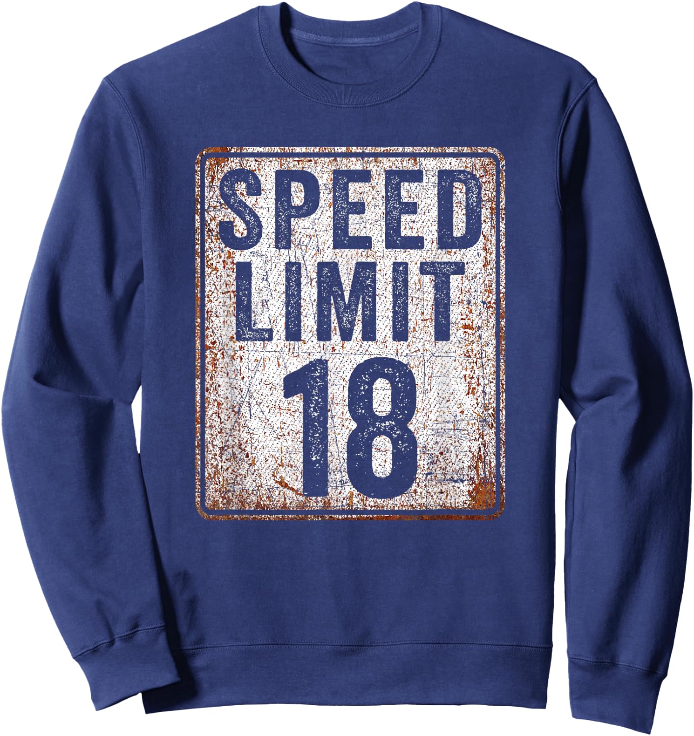 18th Birthday Speed Limit Sign 18 MPH 18 Year Old Funny Sweatshirt - Sweatshirt | Navy