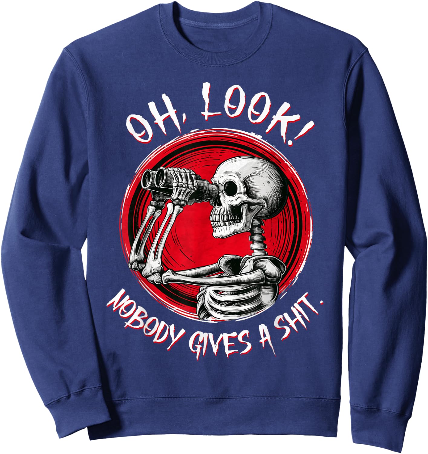Skeleton Oh Look Nobody Gives A Shit Funny Halloween Costume Sweatshirt - Sweatshirt | Navy