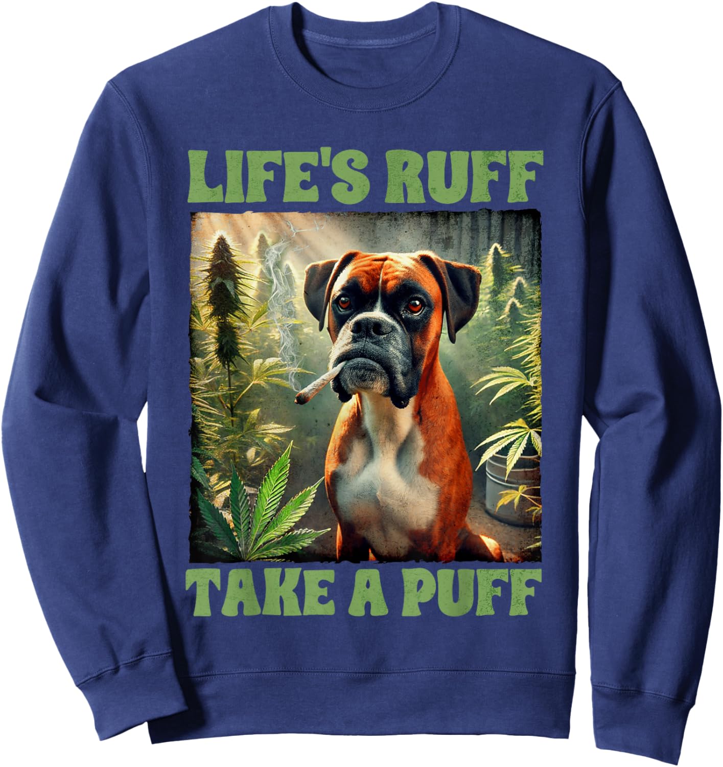 Boxer Smoking Weed Cannabis 420 Life's Ruff Take A Puff Sweatshirt - Sweatshirt | Navy