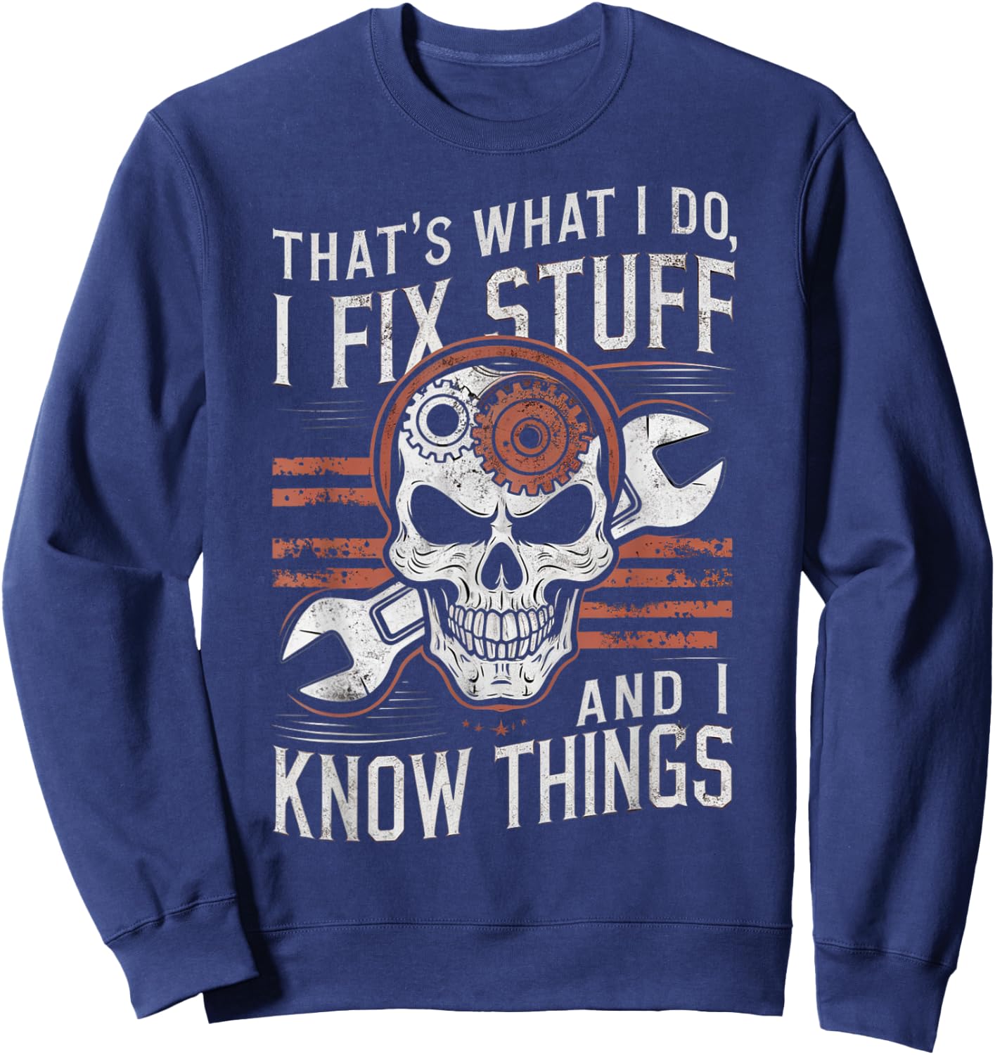 That's What I do I fix Stuff Cool Mechanic Dad Sweatshirt - Sweatshirt | Navy