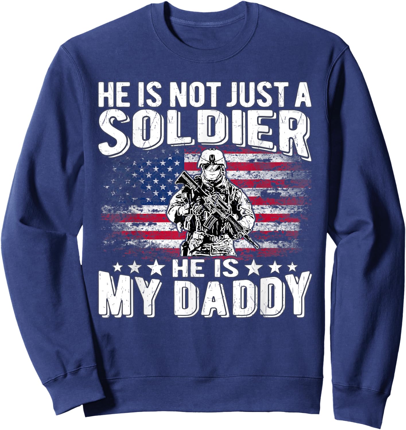 My Daddy Is A Soldier Hero Proud Military Daughter Son Gifts Sweatshirt - Sweatshirt | Navy