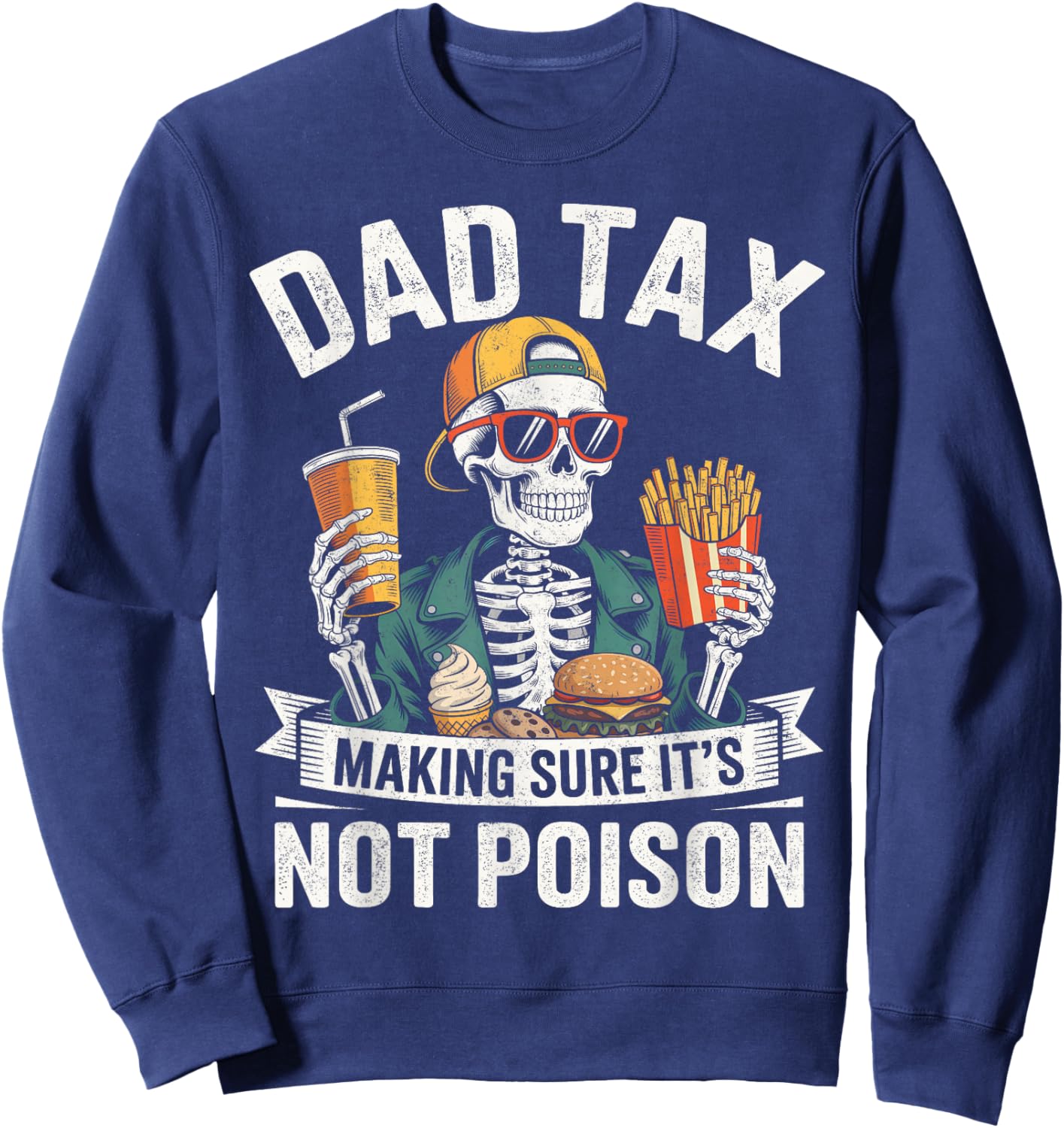 Dad Tax Making Sure It's Not Poison Funny Father’s Day Men Sweatshirt - Sweatshirt | Navy
