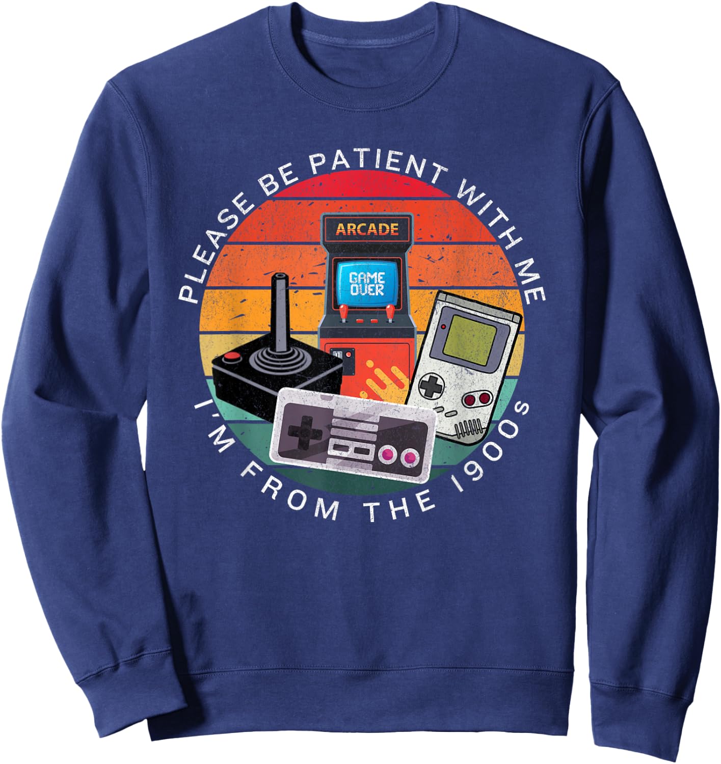 Vintage Gaming "Please Be Patient With Me I'm From The 1900s Sweatshirt - Sweatshirt | Navy