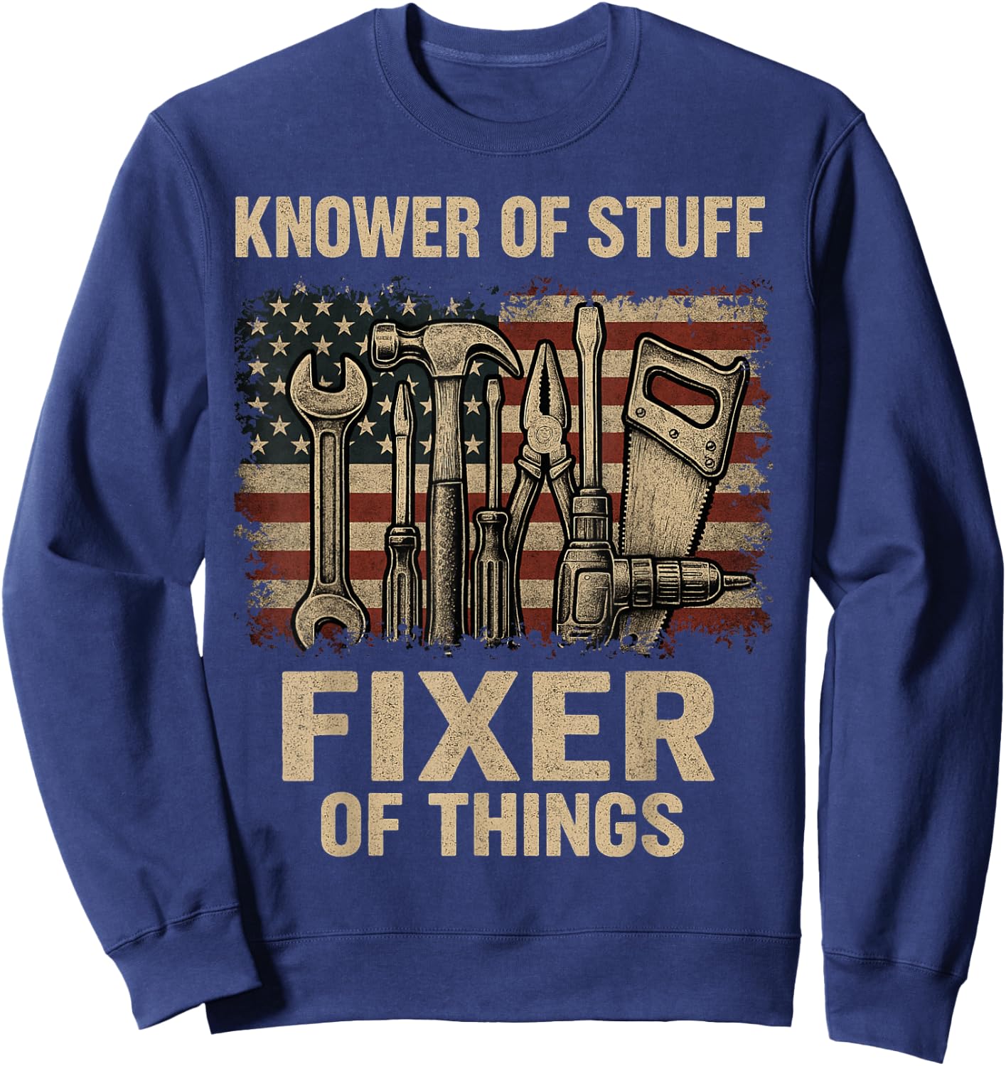 Knower of Stuff Fixer of Things Funny Vintage Saying Man Sweatshirt - Sweatshirt | Navy
