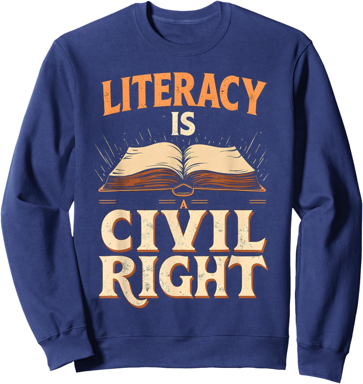 Vintage Retro Literacy Is A Civil Right Funny Teacher Sweatshirt - Sweatshirt | Navy