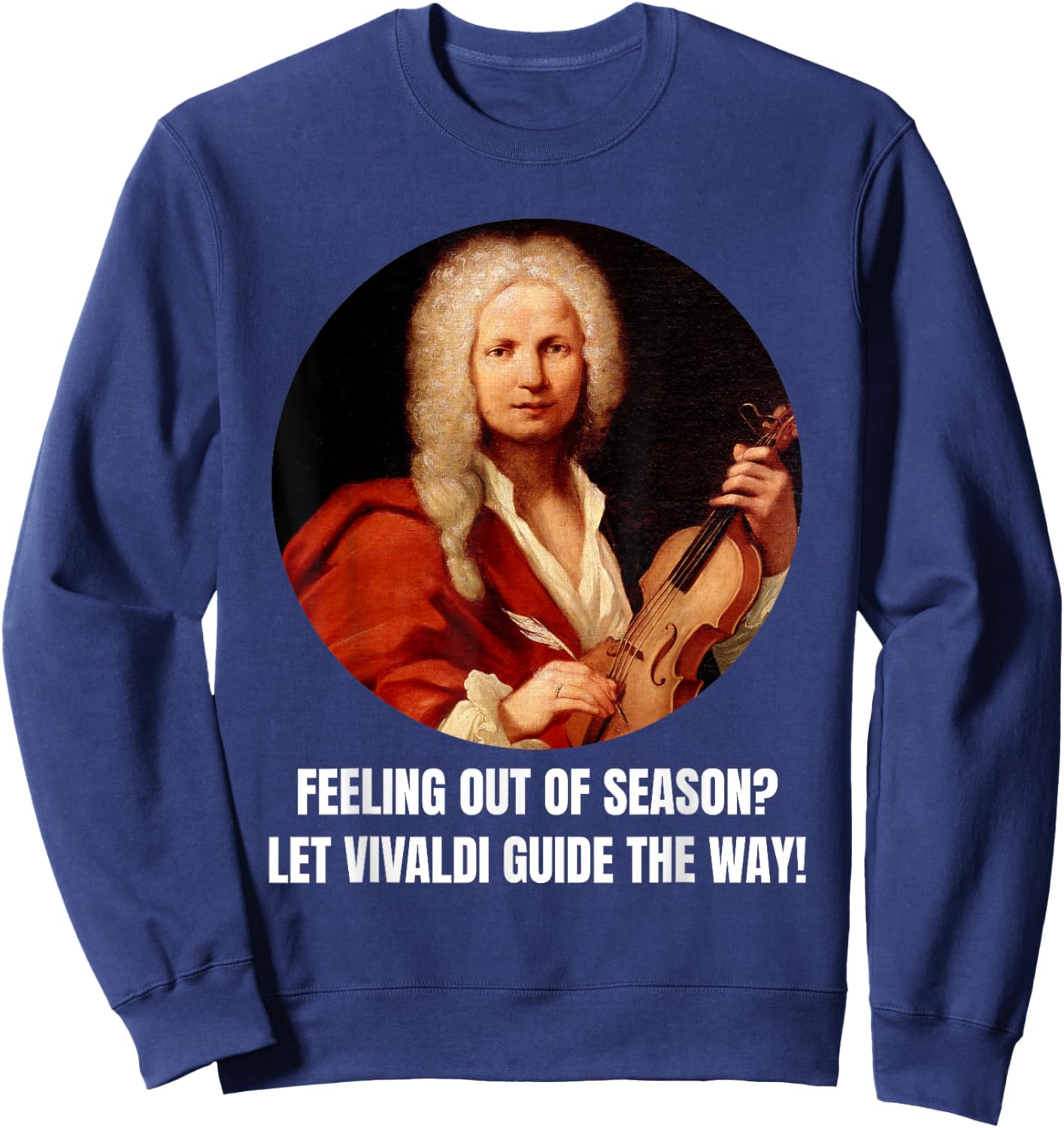 Vivaldi saying composer classical music four seasons Vivaldi Sweatshirt - Sweatshirt | Navy