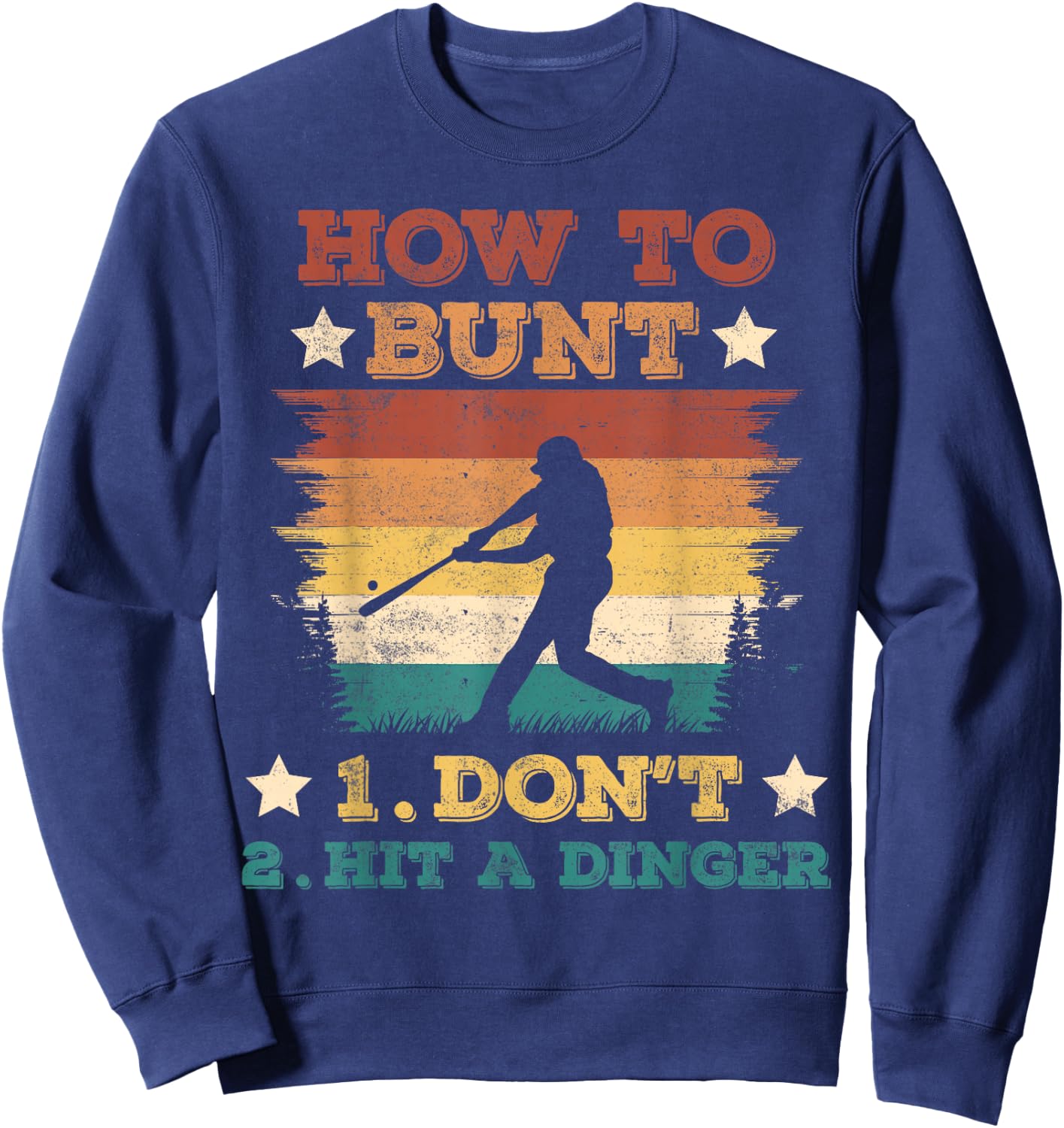 How To Bunt Don't Hit A Dinger Funny Baseball Softball Sweatshirt - Sweatshirt | Navy