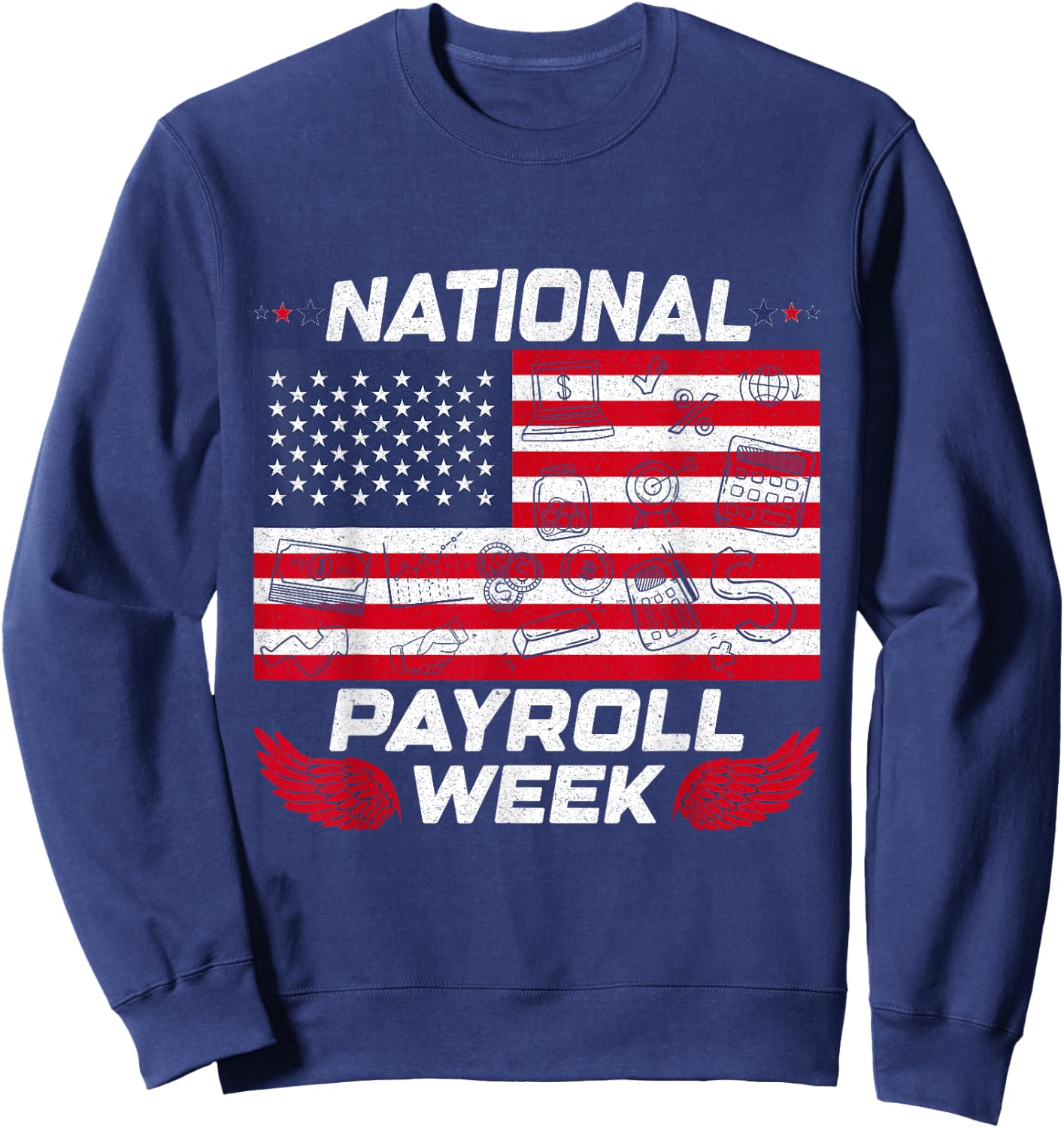 National Payroll week For Payroll Squad Sweatshirt - Sweatshirt | Navy