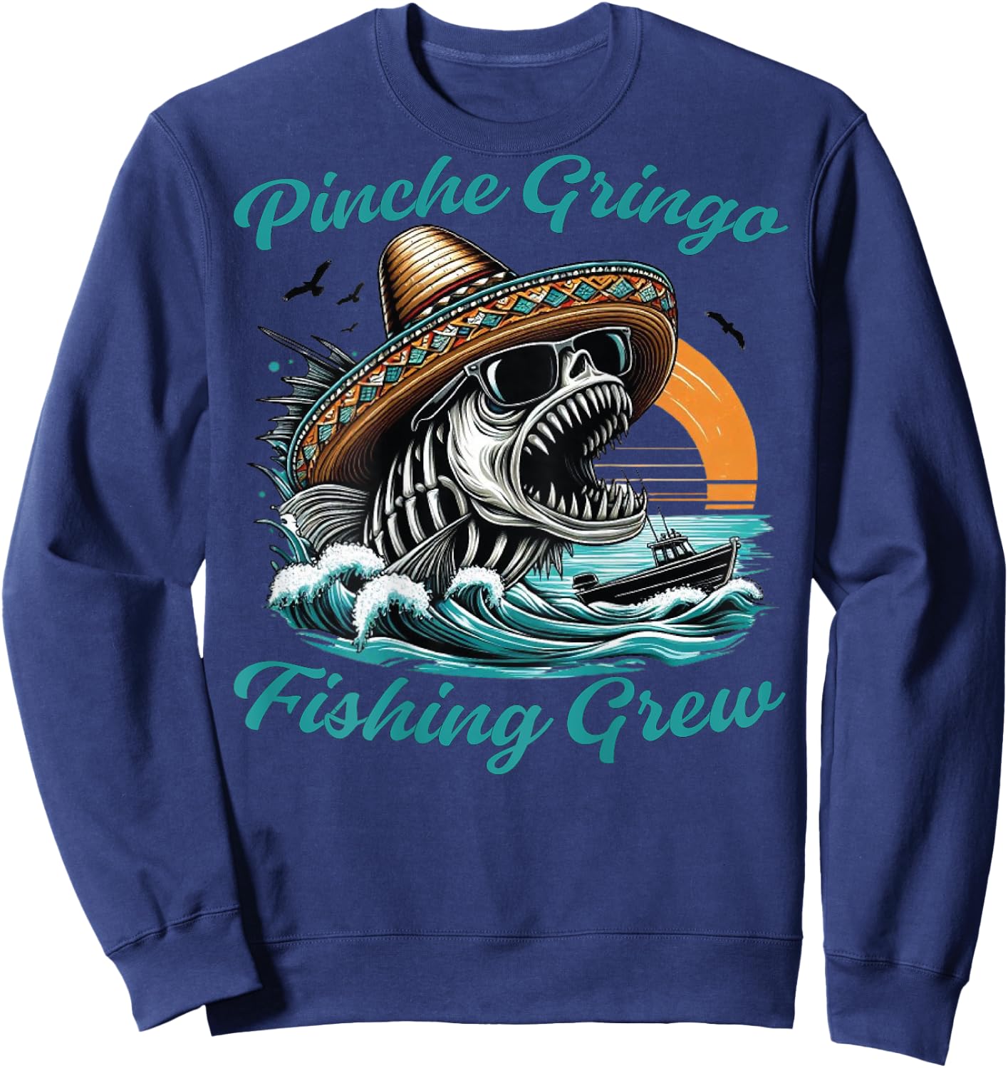 Pinche Gringo Fishing Crew (on back) Sweatshirt - Sweatshirt | Navy