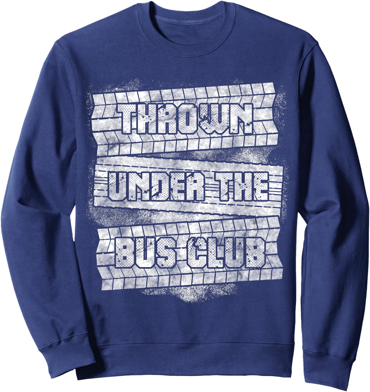 Funny Thrown Under The Bus Gift Men Women Cool Gag Sayings Sweatshirt - Sweatshirt | Navy
