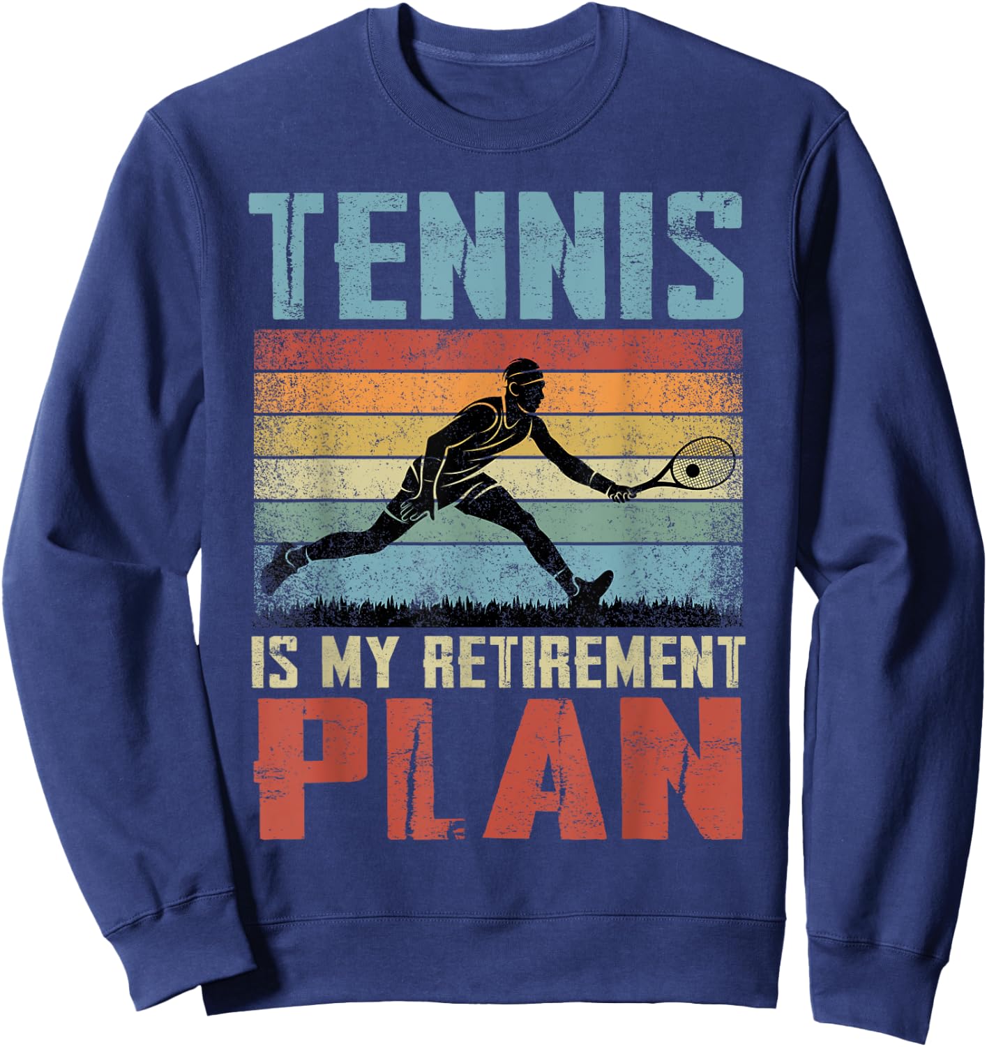 Tennis Is My Retirement Plan Retired Tennis Sweatshirt - Sweatshirt | Navy