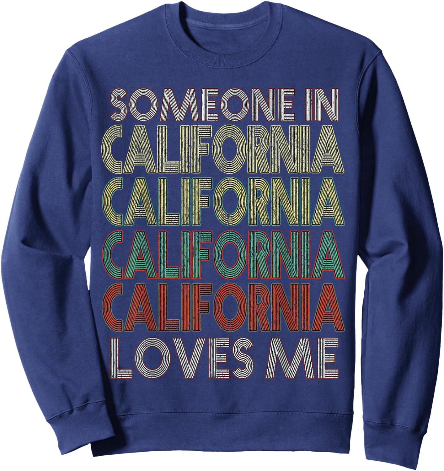 Someone In California Loves Me State Retro Vintage Sweatshirt - Sweatshirt | Navy
