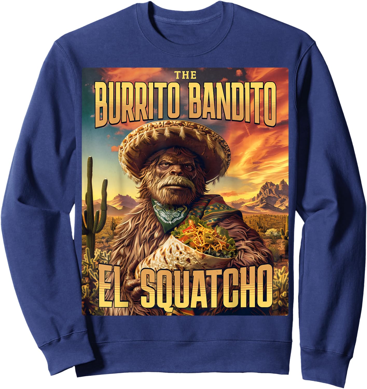 The Burrito Bandito, Bigfoot, Sasquatch, and El Squatcho Sweatshirt - Sweatshirt | Navy