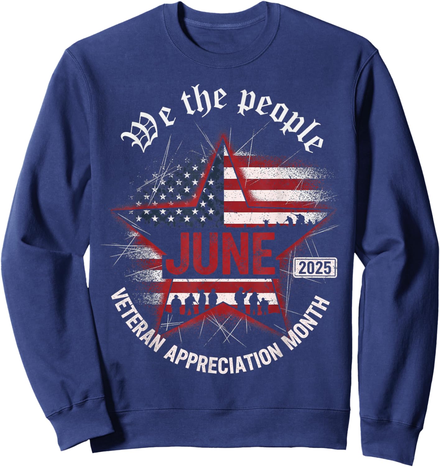 June Veteran Month 2025 Happy Veteran's Month Appreciation Sweatshirt - Sweatshirt | Navy