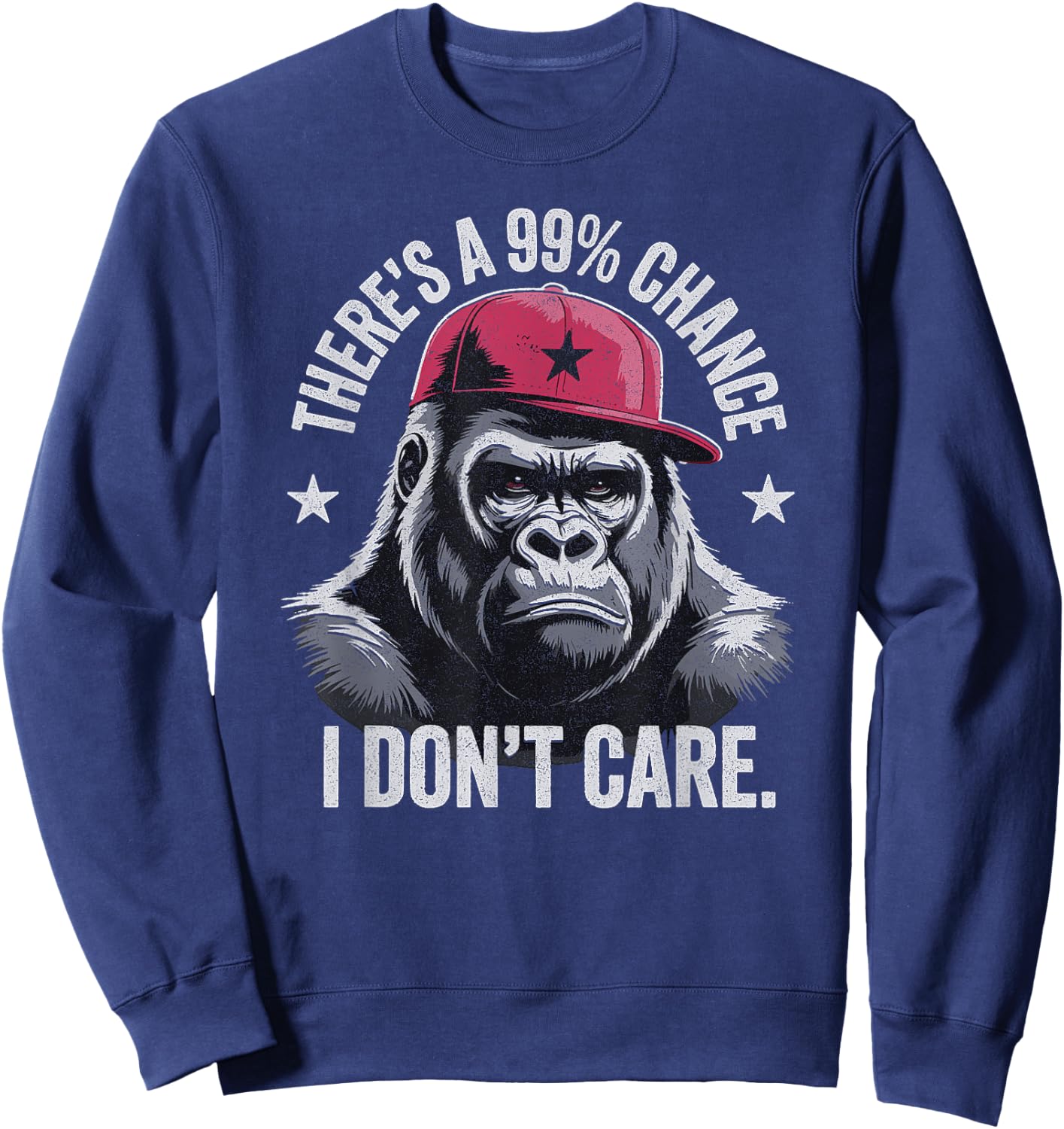 There's A 99% Chance I Don't Care Funny Gorilla monkey Sweatshirt - Sweatshirt | Navy