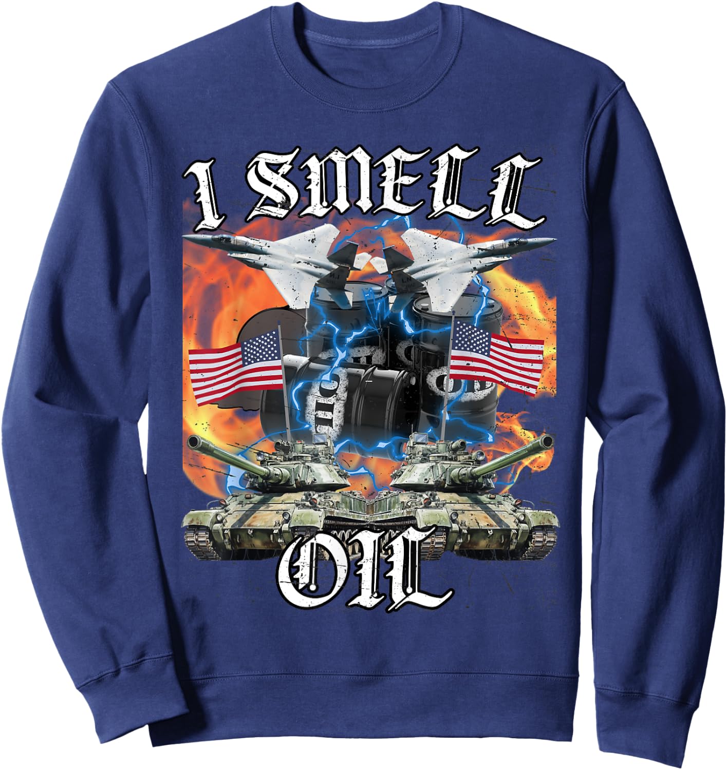 I Smell Oil Funny America Wants Oil Meme Patriotic Sweatshirt - Sweatshirt | Navy