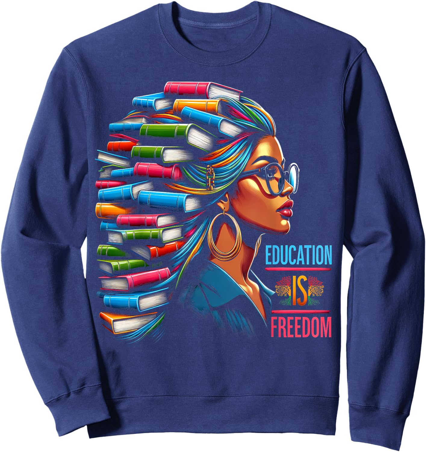 Education Is Freedom Black Teacher Books Black History Month Men Women Kids Sweatshirt - Sweatshirt | Navy