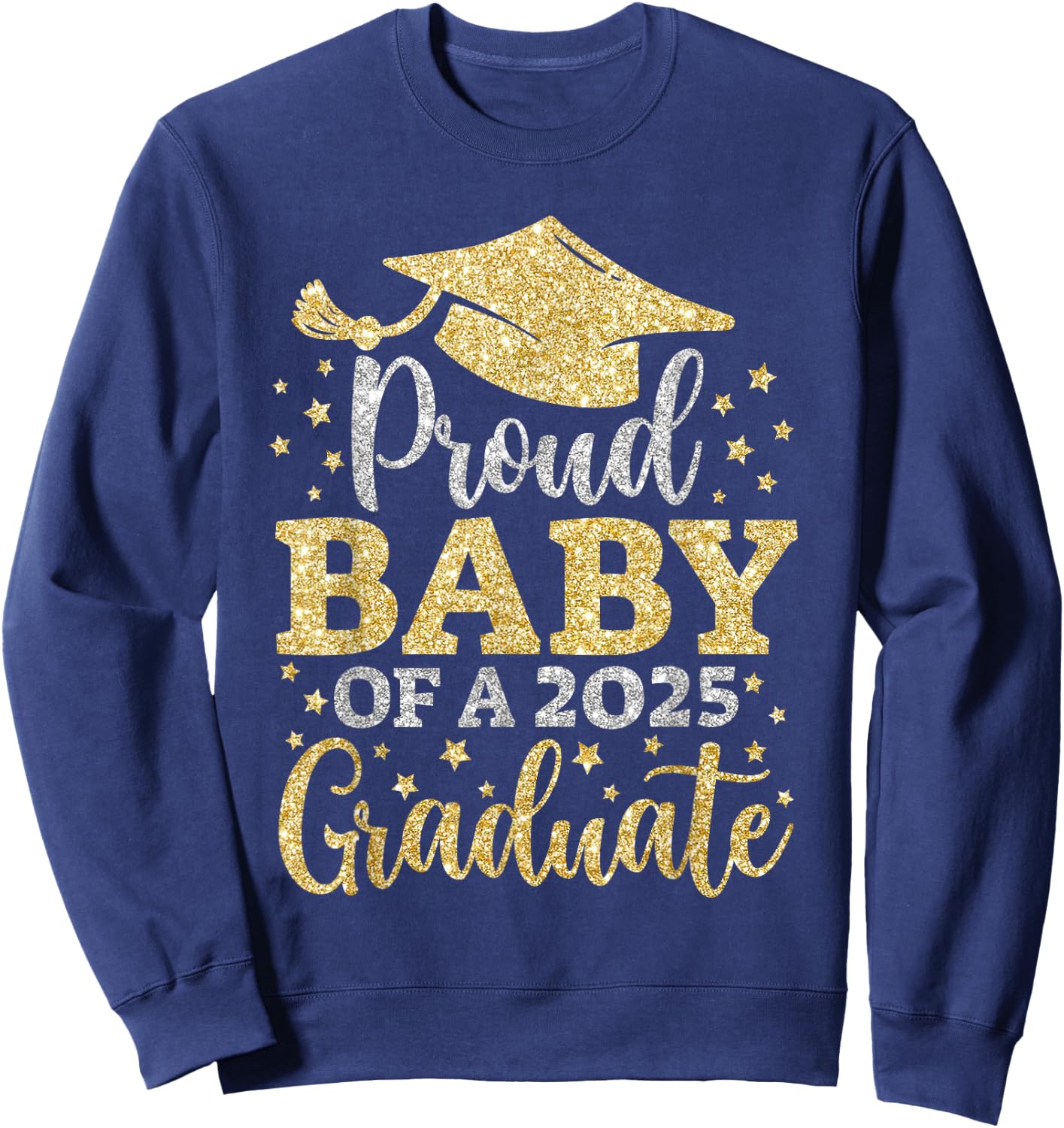 Baby Senior 2025 Proud Baby of A Class of 2025 Graduate Sweatshirt - Sweatshirt | Navy