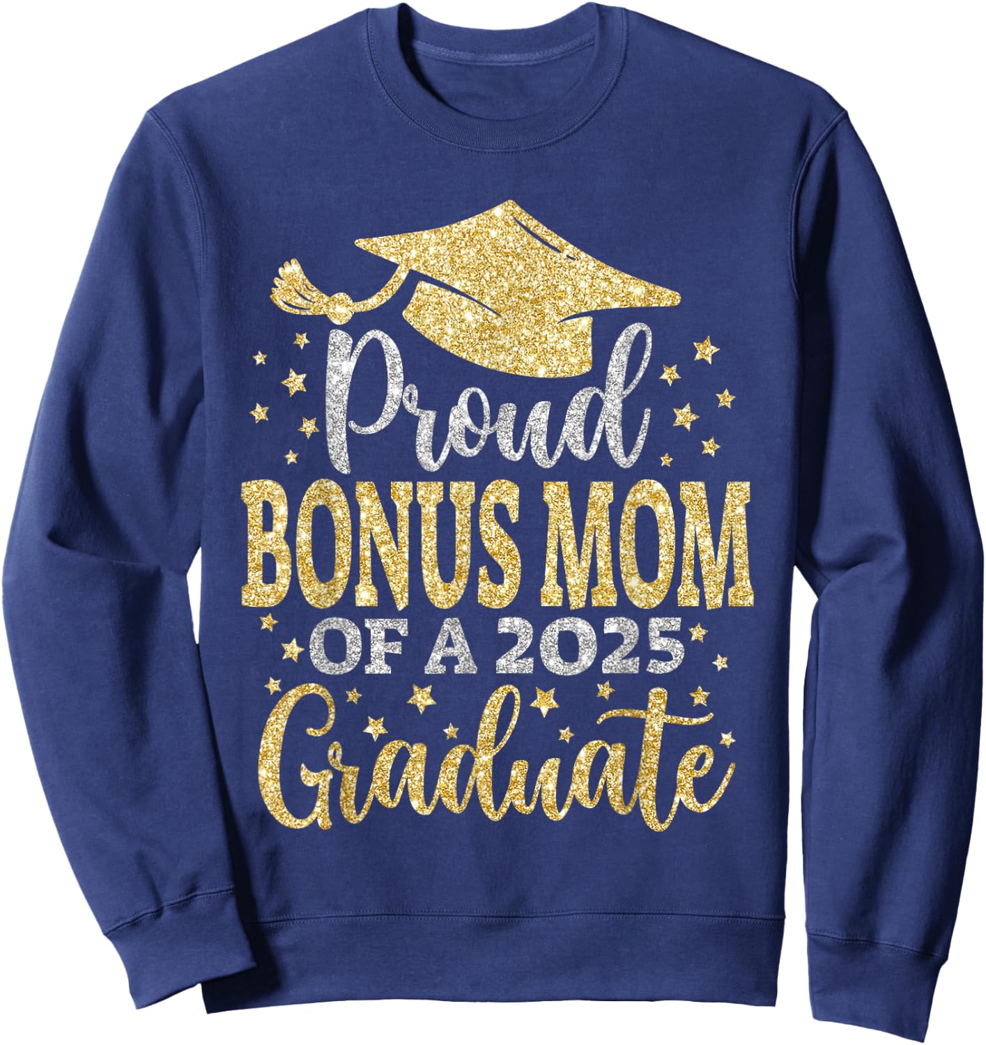 Bonus Mom Senior 2025 Proud Mom Of A Class Of 2025 Graduate Sweatshirt - Sweatshirt | Navy