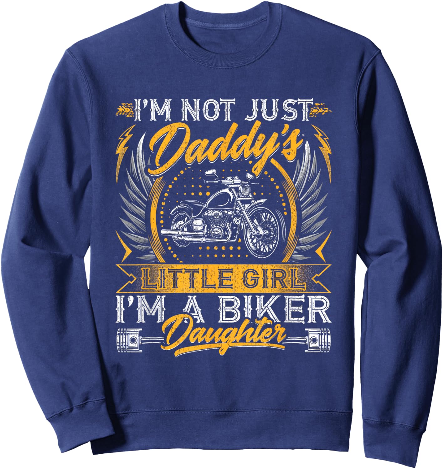 I'm Not Just Daddy's Little Girl I'm a Biker Daughter Sweatshirt - Sweatshirt | Navy