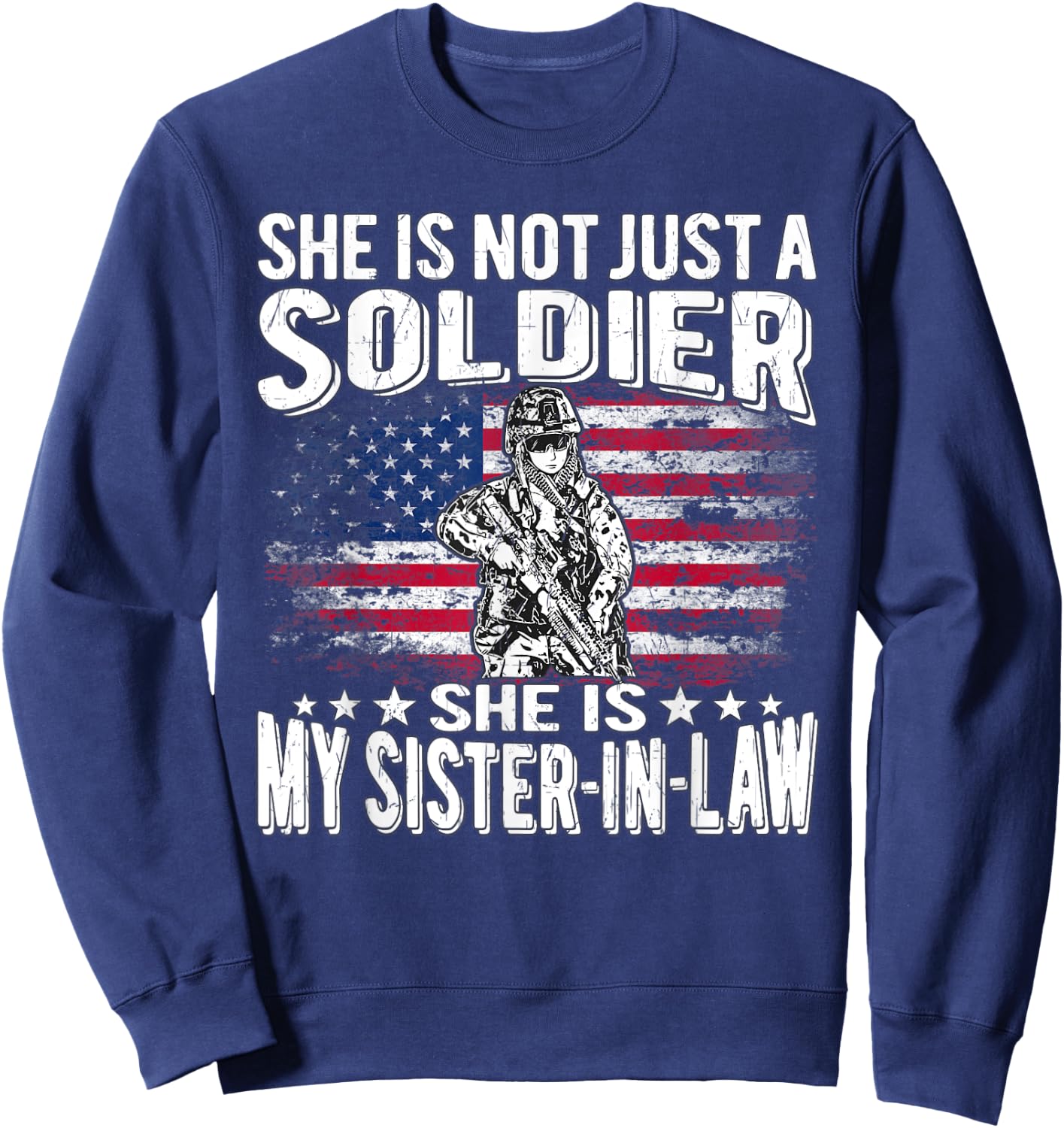 My Sister-In-Law Is A Soldier Proud Military Sibling-In-Law Sweatshirt - Sweatshirt | Navy