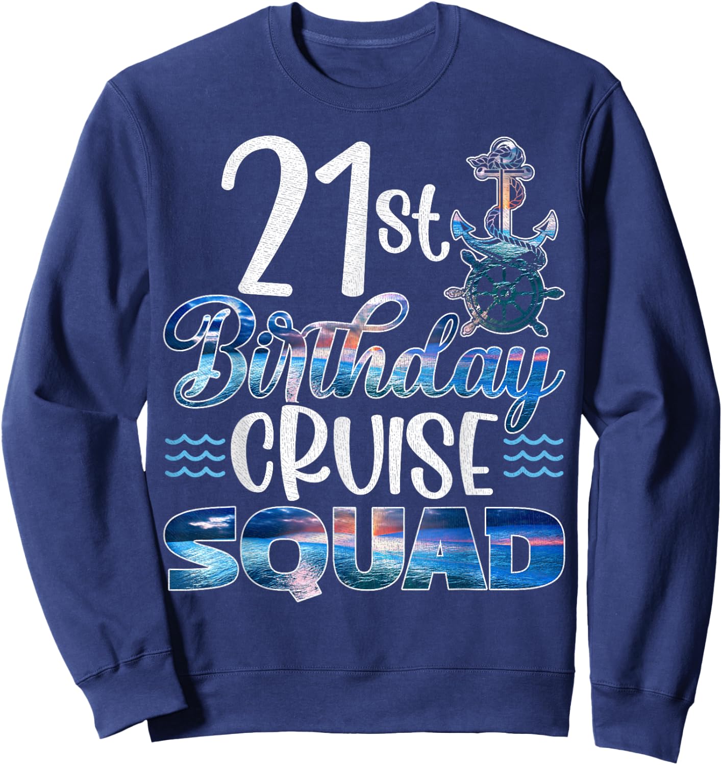 21st Birthday Squad Cruise Birthday Trip Cruise Birthday Sweatshirt - Sweatshirt | Navy