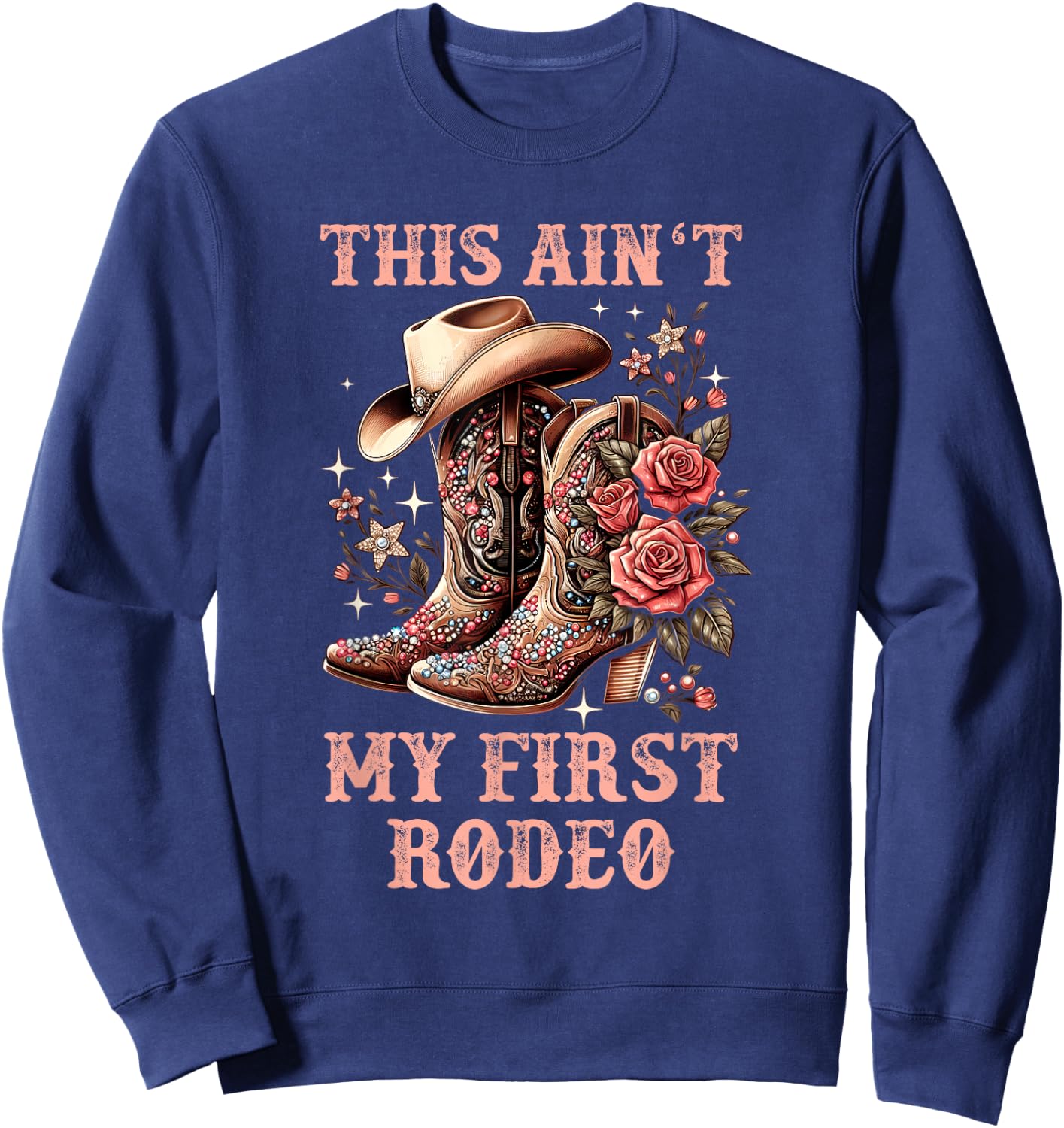 Cowgirl Country Girls Woman Kids This Aint My First Rodeo Sweatshirt - Sweatshirt | Navy
