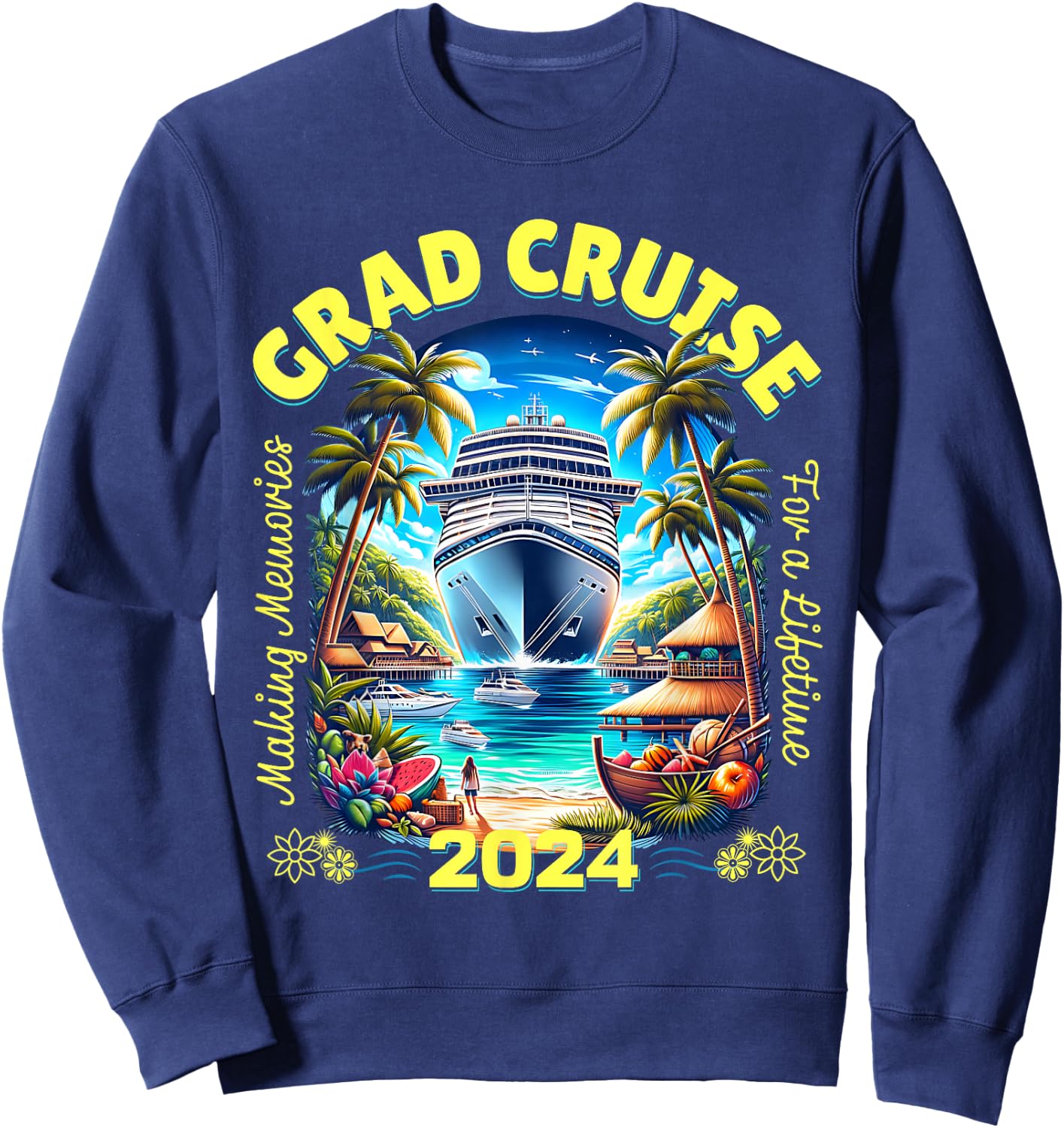 Making Memories For A Lifetime Matching Grad Cruise 2024 Sweatshirt - Sweatshirt | Navy