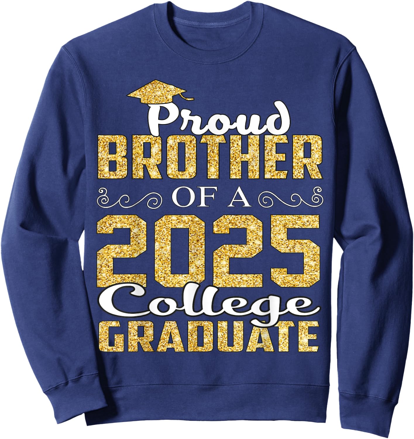 Proud Brother Of 2025 Graduate College Shirt Graduation Sweatshirt - Sweatshirt | Navy